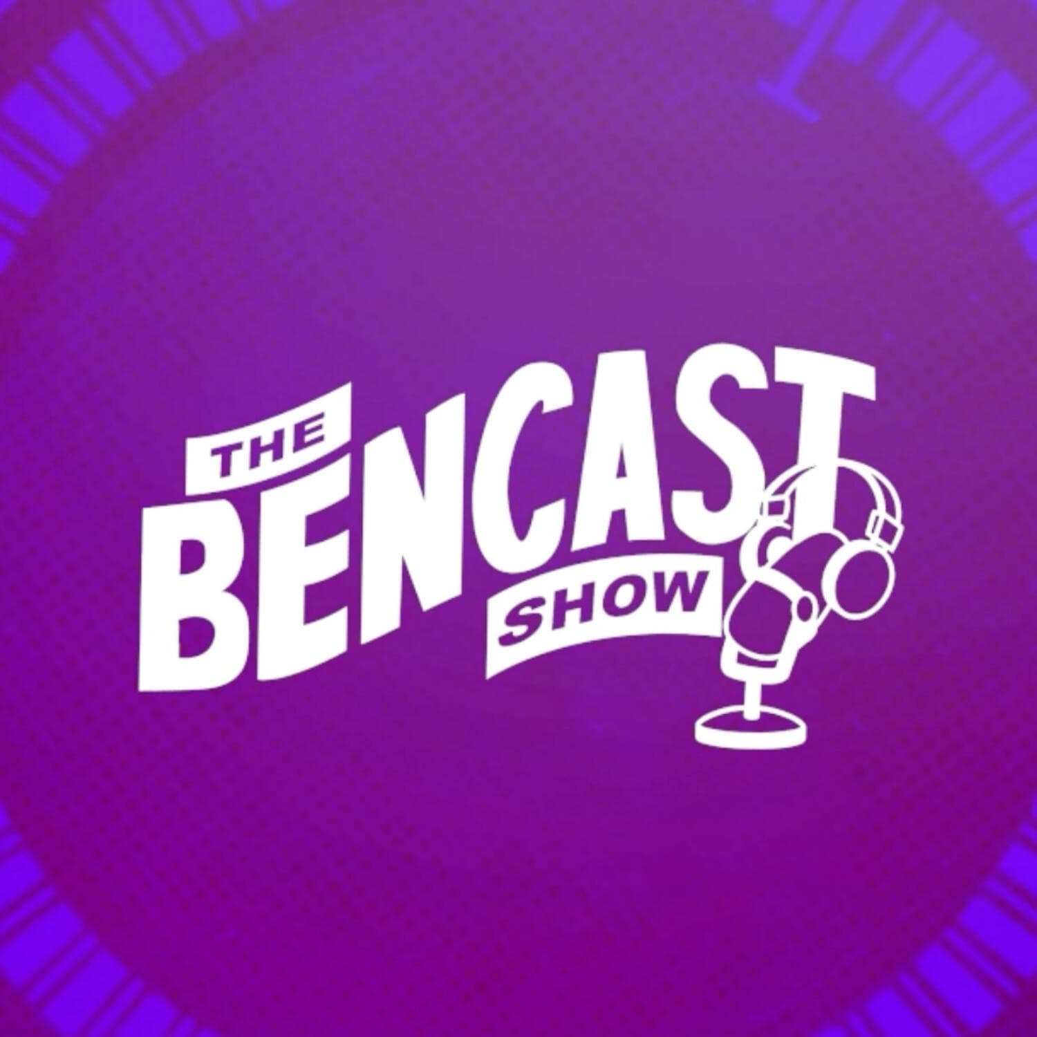 The Bencast Show - Podcasts