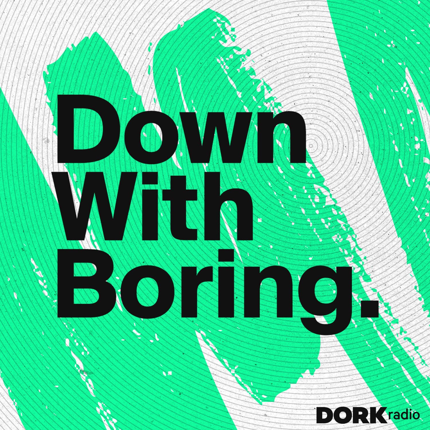 Down With Boring - Podcasts