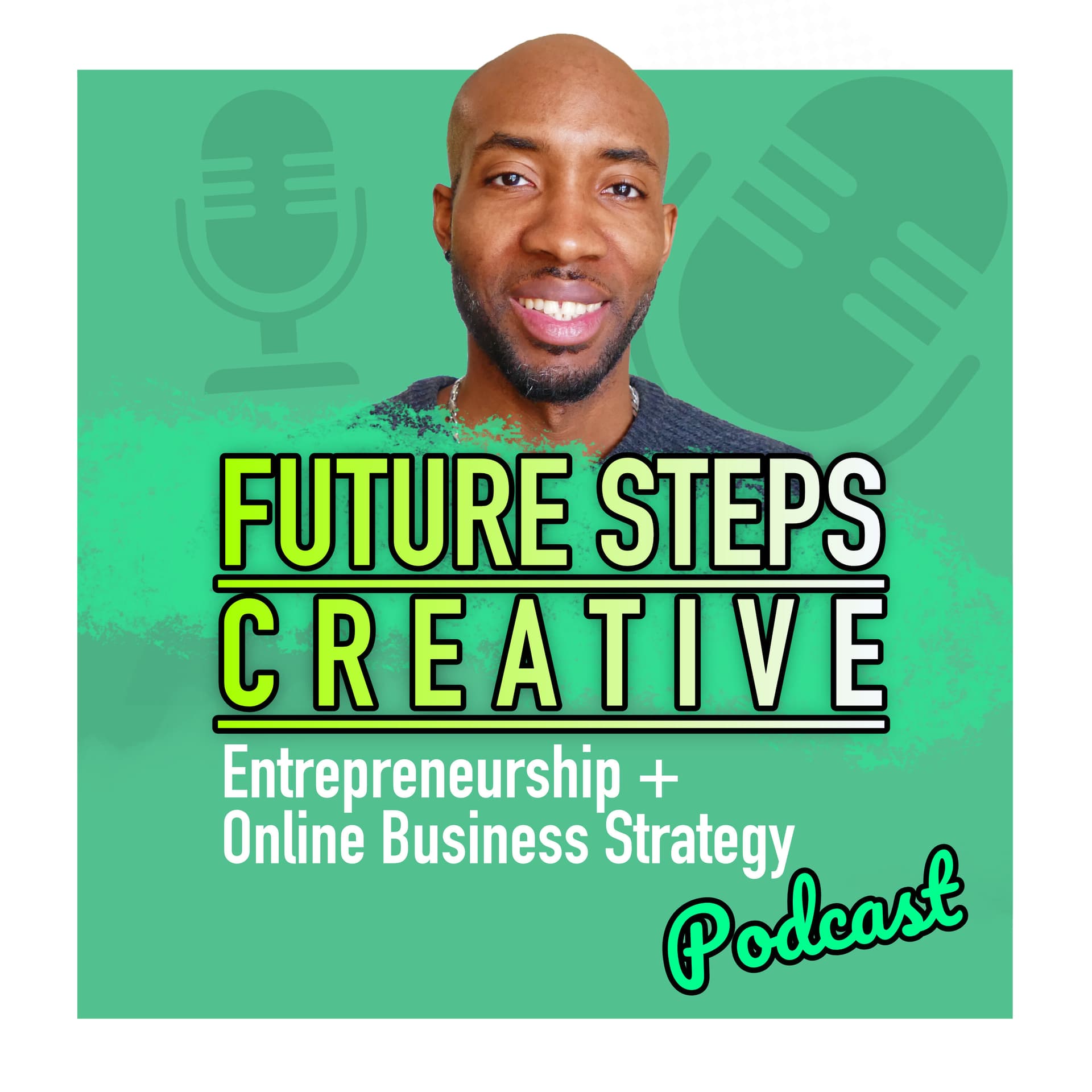 Future Steps Creative - Marketing & Website Strategy For Online Entrepreneurs - Podcasts