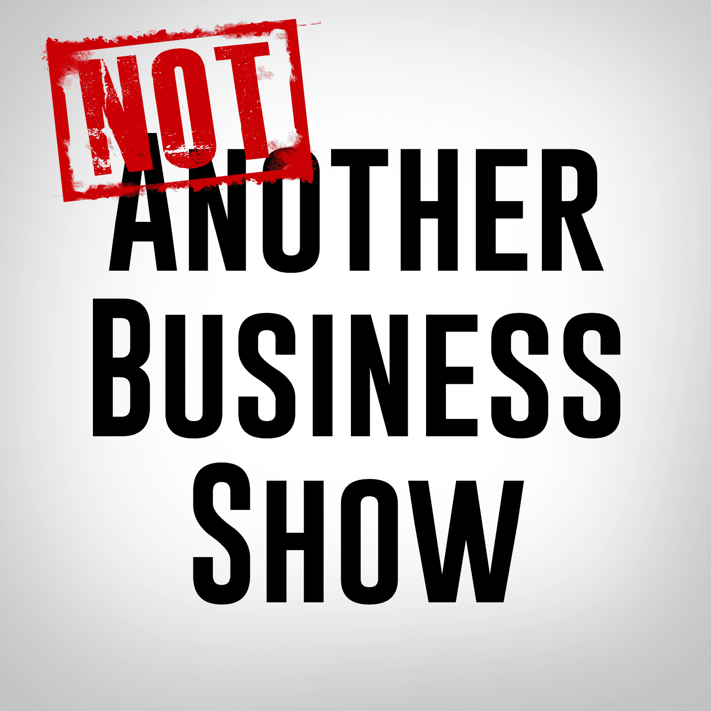 Not Another Business Show - Podcasts