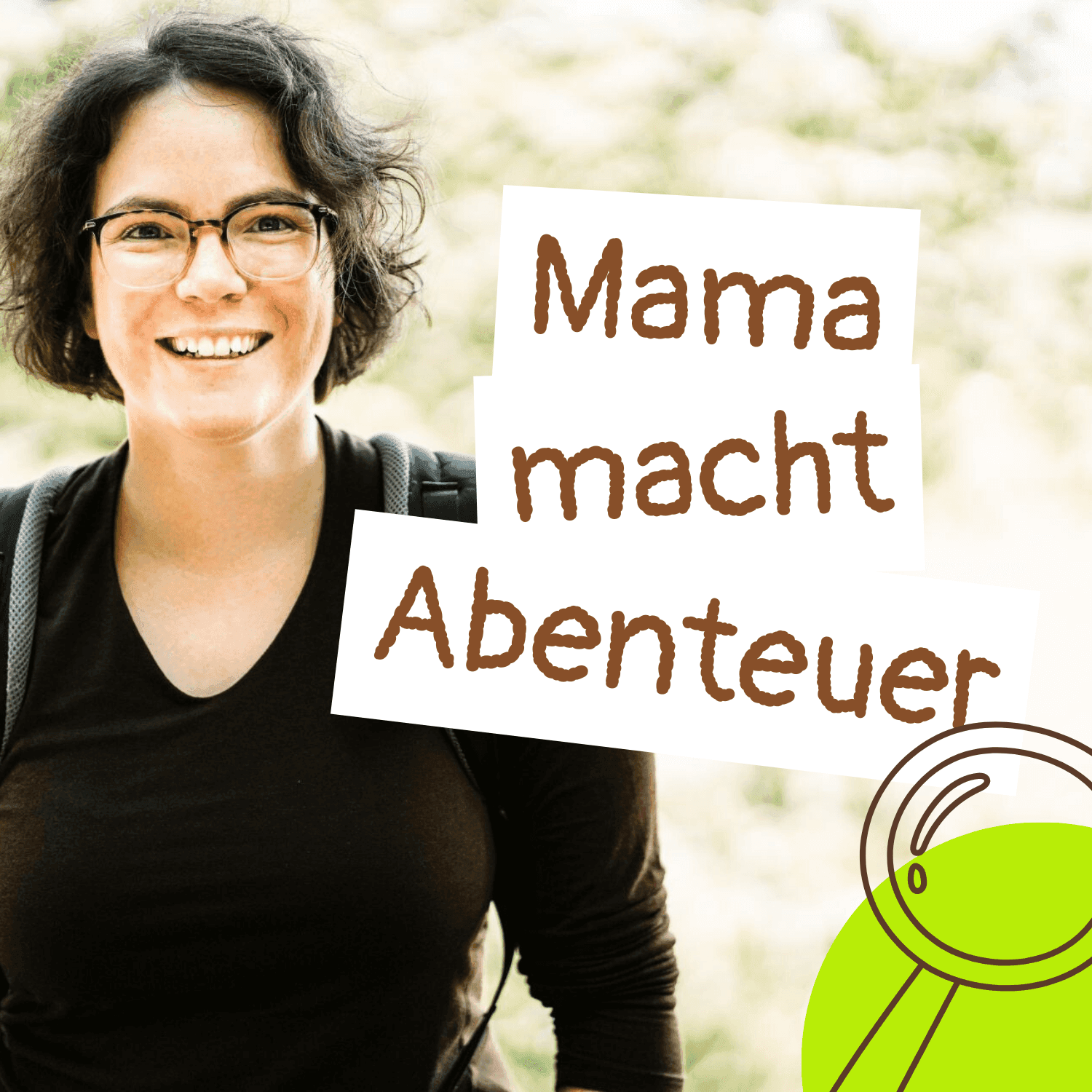 Mama macht Abenteuer - Ungewöhnliche Outdoor-Ideen für die ganze Familie - Podcasts