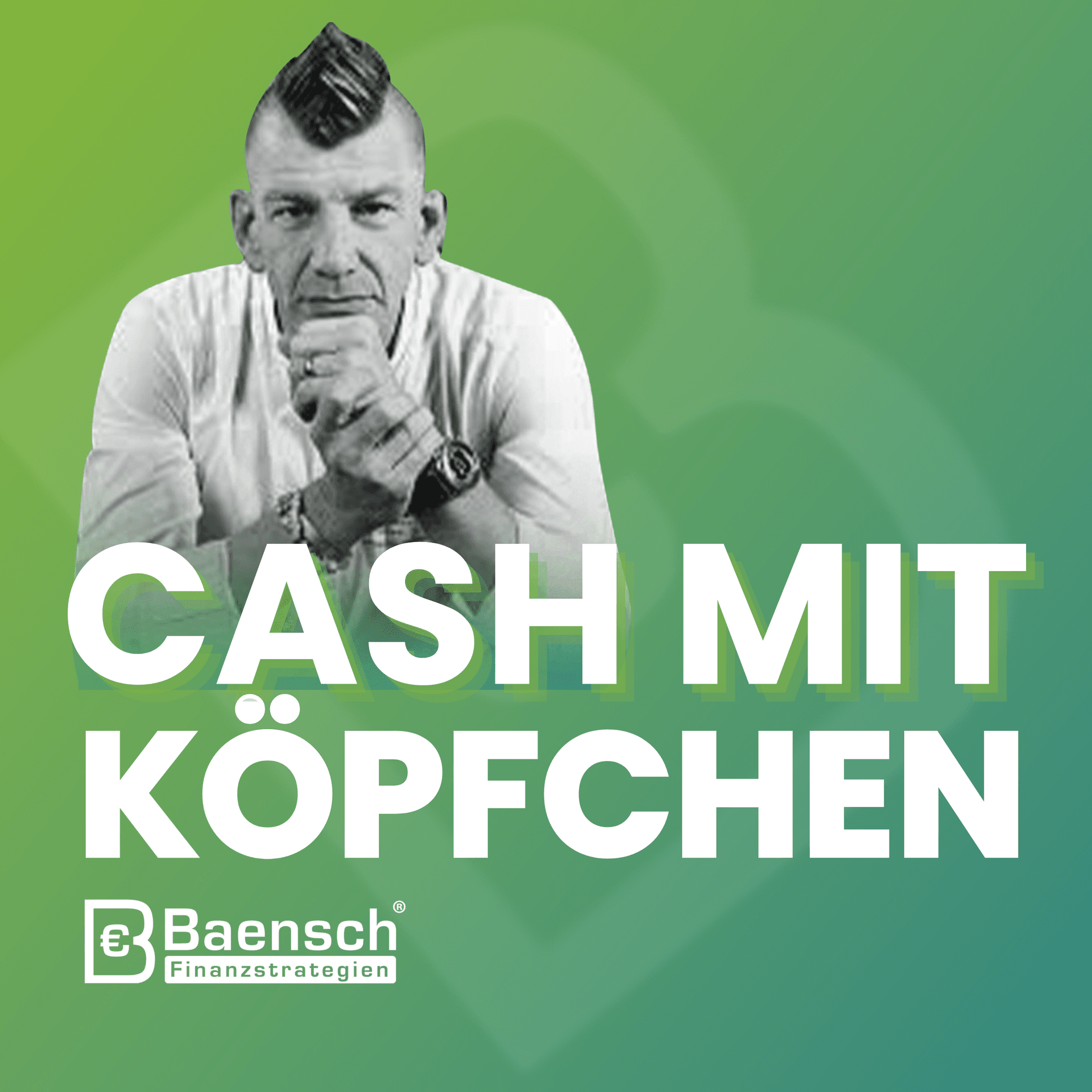 Cash mit Köpfchen - Baensch Finanzstrategien - Podcasts