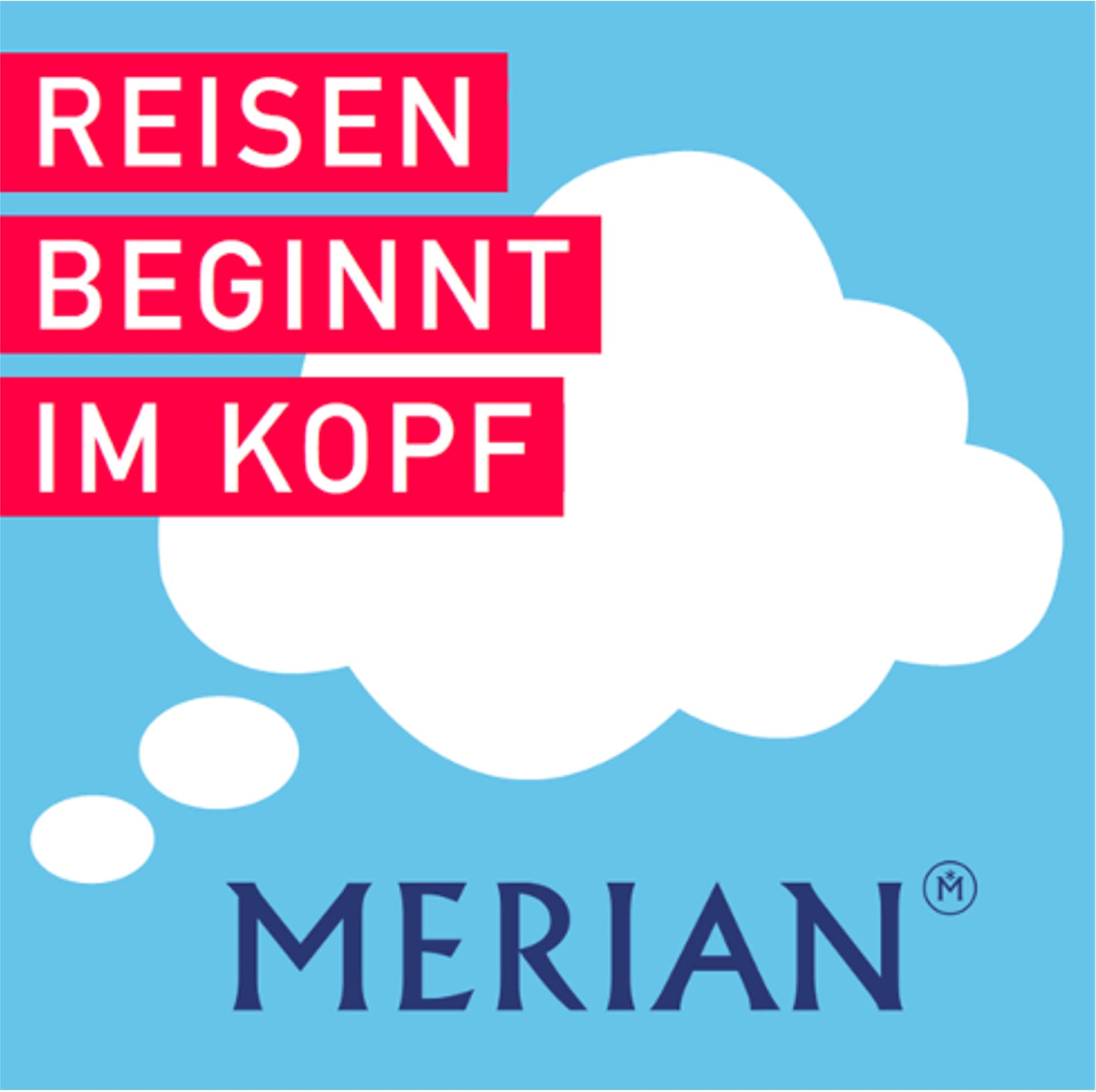 Reisen beginnt im Kopf - der MERIAN-Podcast - Podcasts
