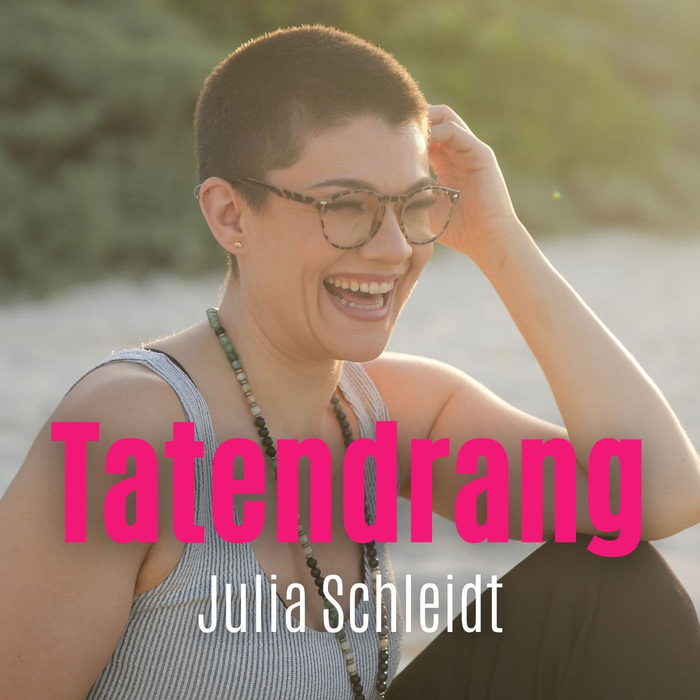 Der Tatendrang Podcast mit Julia Schleidt - Podcasts
