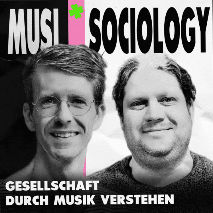 Musi*Sociology - Gesellschaft durch Musik verstehen - Podcasts
