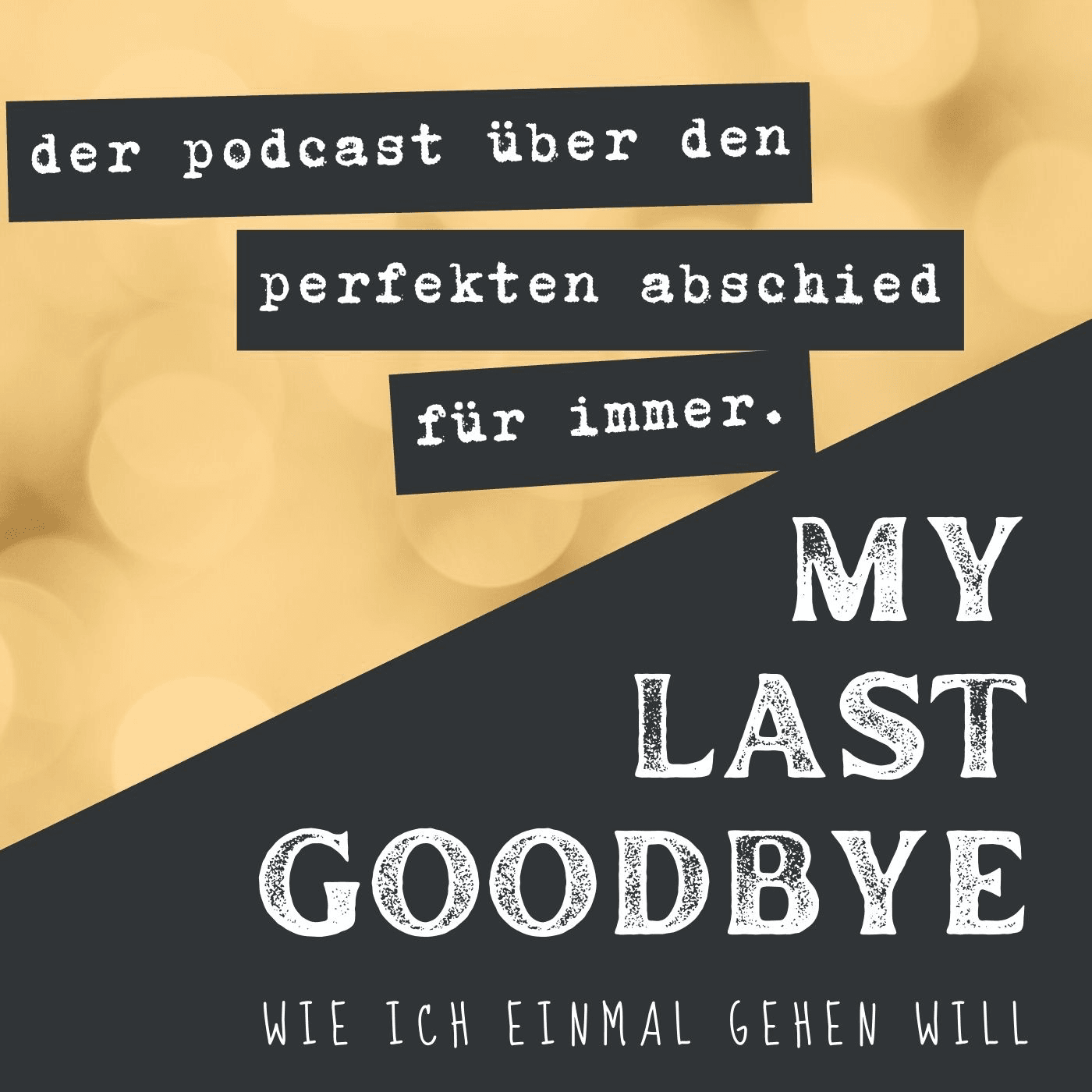 MY LAST GOODBYE - Podcasts