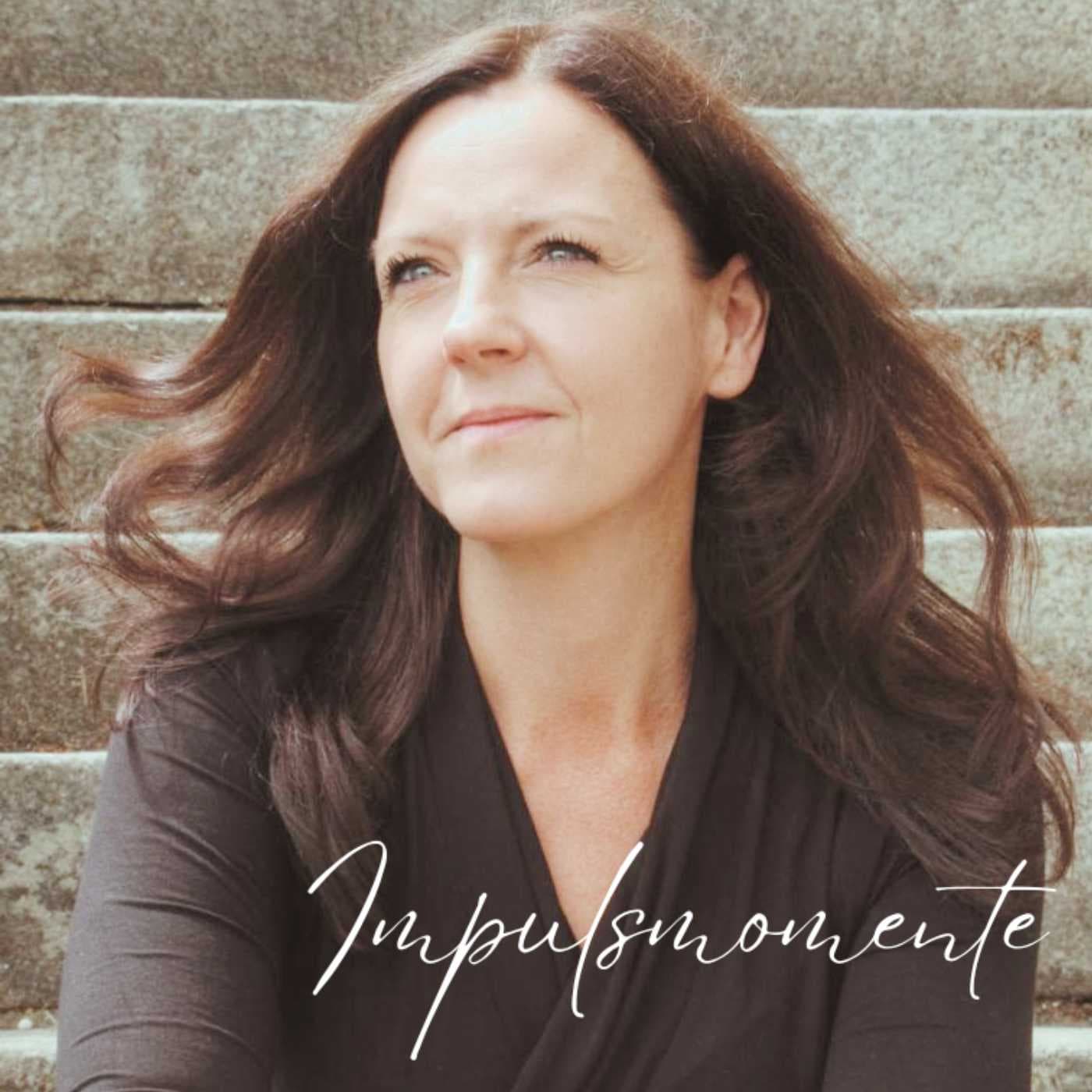 Impulsmomente - Erkenntnisse und Inspirationen aus der Praxis und dem wahren Leben - Podcasts