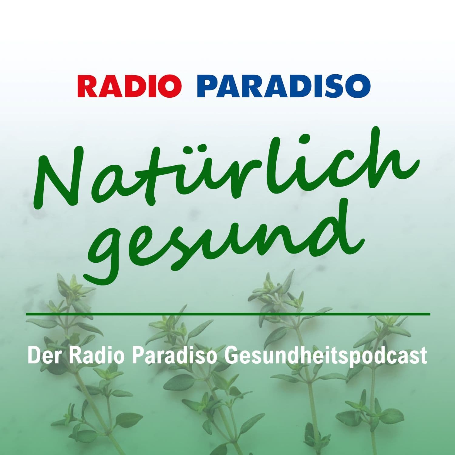 Natürlich gesund - Der Radio Paradiso Gesundheitspodcast - Podcasts