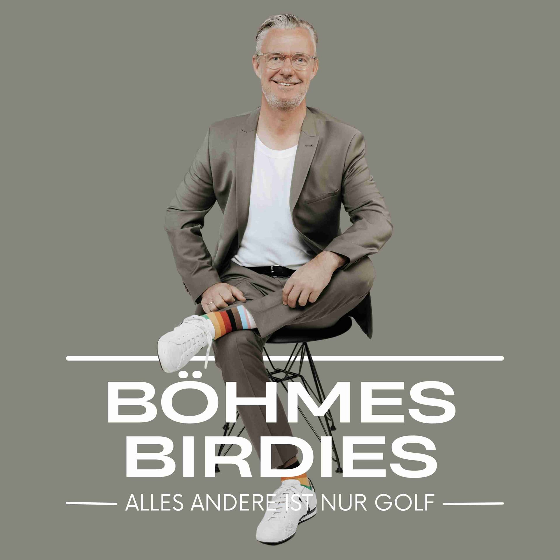 BÖHMES BIRDIES - Alles andere ist nur Golf - Podcasts