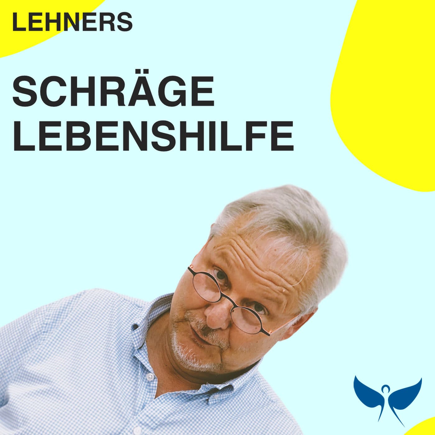 Lehners schräge Lebenshilfe - Podcasts