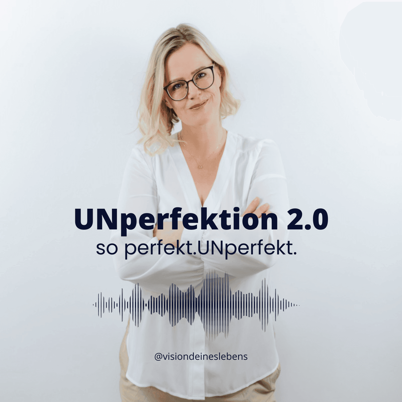 UNperfektion 2.0 - so perfekt. UNperfekt. - Podcasts