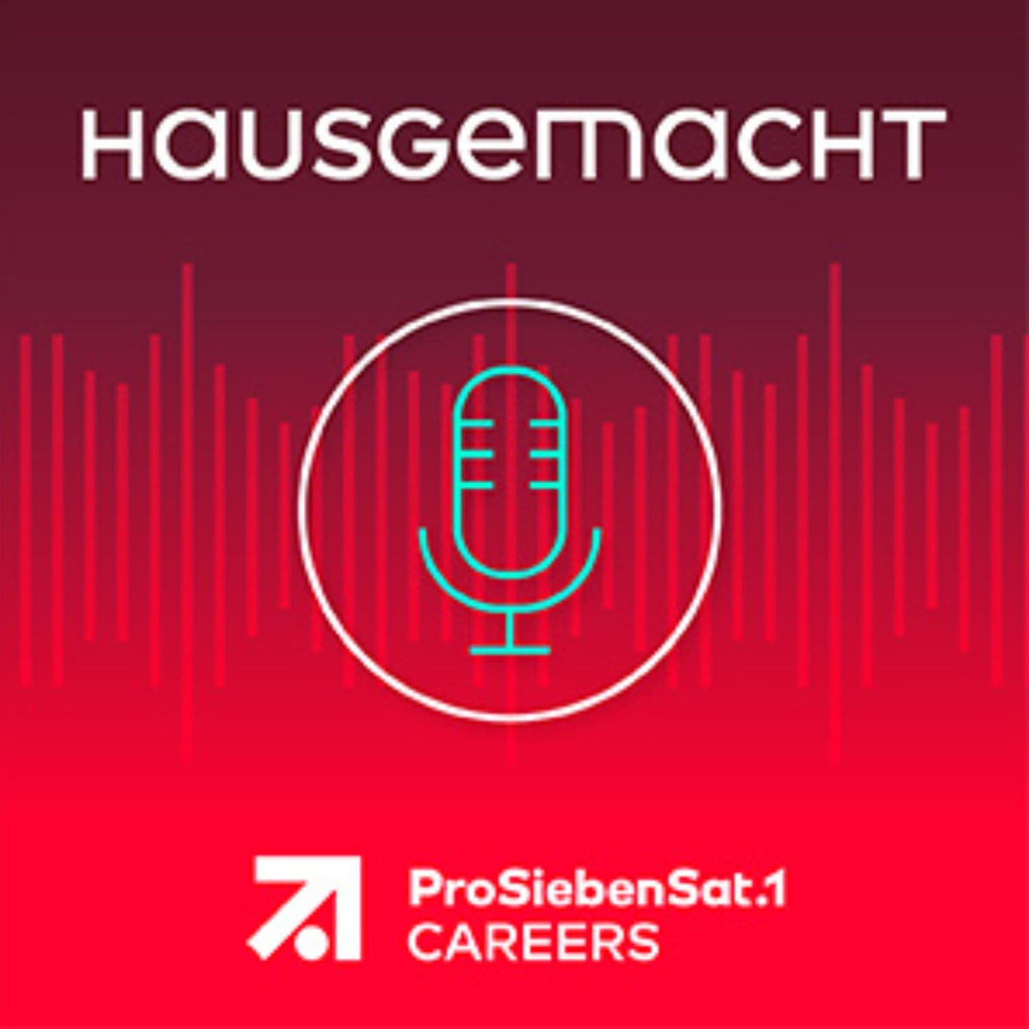 Hausgemacht – der ProSiebenSat.1 Careers-Podcast - Podcasts