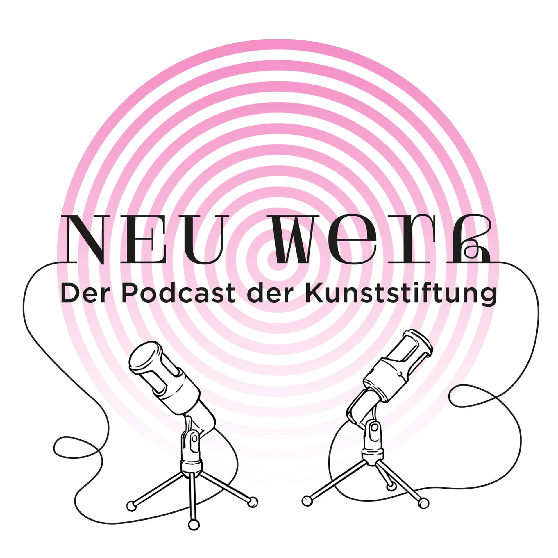 NEU WERK - Der Podcast der Kunststiftung - Podcasts
