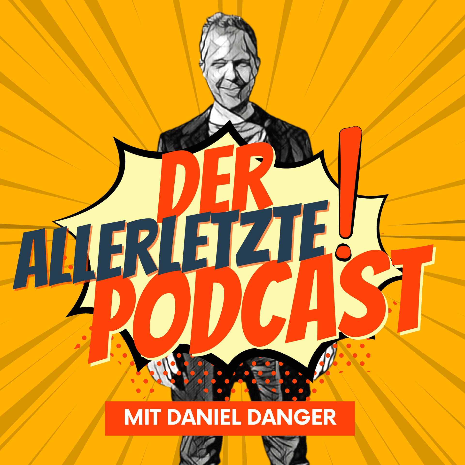 Der Allerletzte Podcast mit Daniel Danger - Podcast