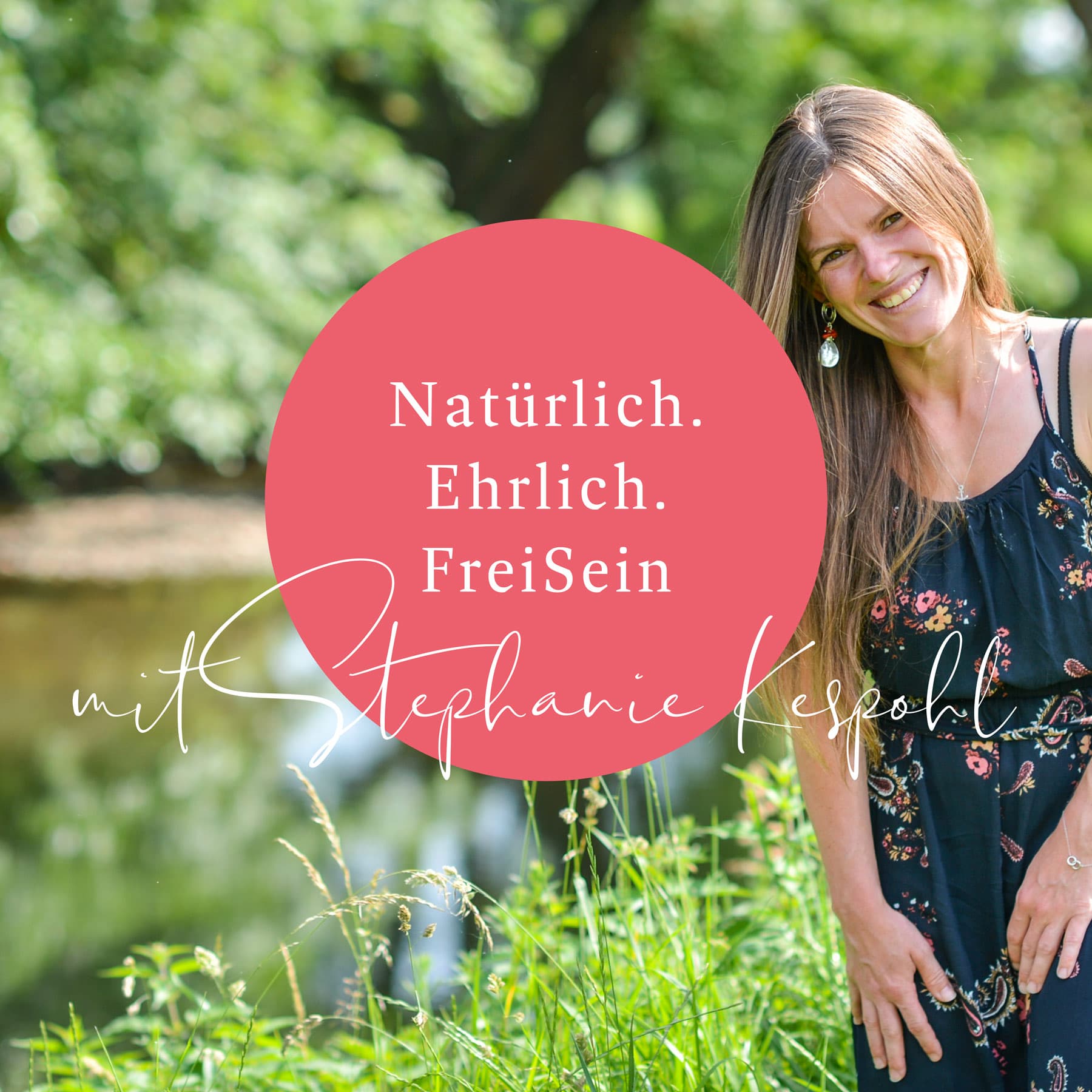 Natürlich.Ehrlich.FreiSein - Podcasts