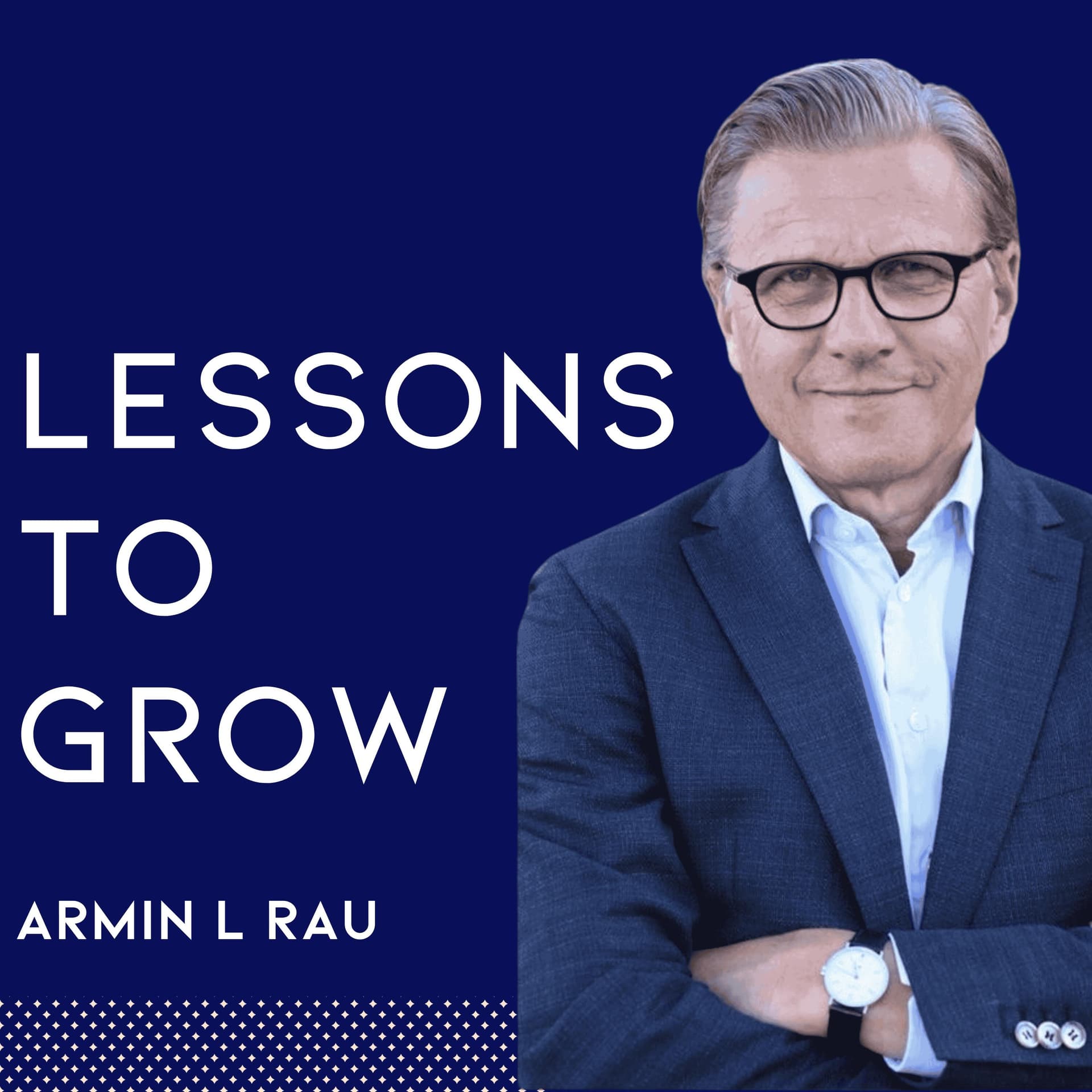 Lessons To Grow - Wachstum - Führung - Erfolg - Podcast