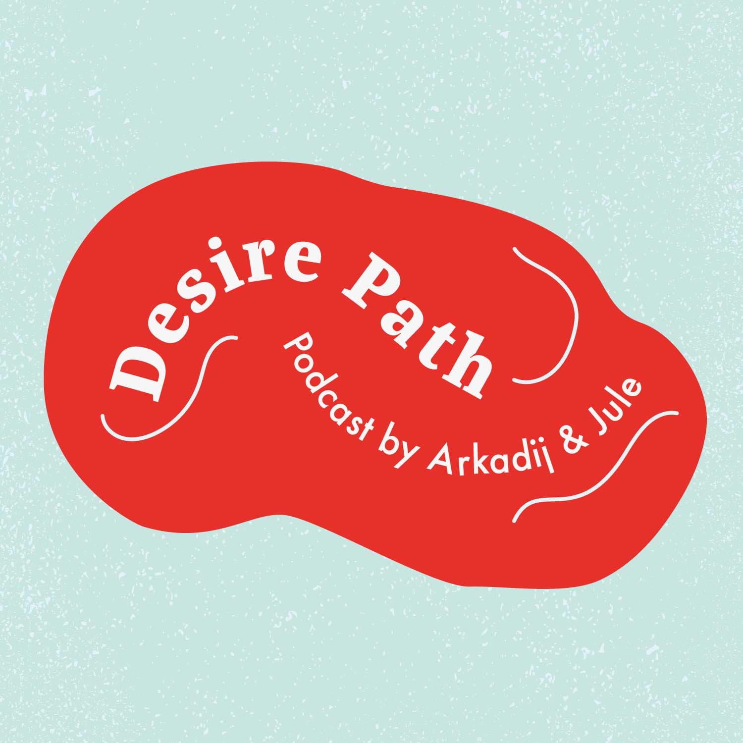 Desire path - Podcasts