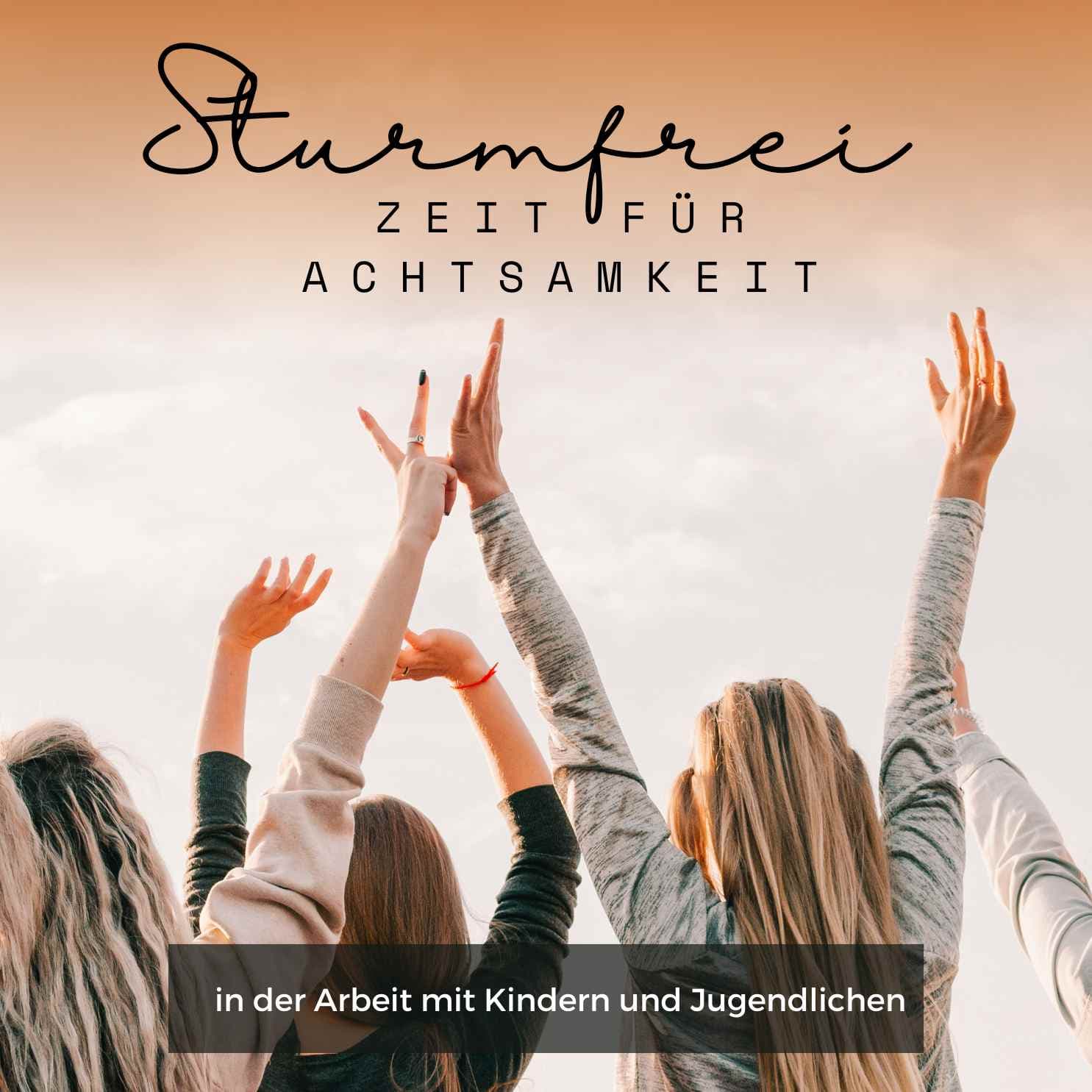 Sturmfrei: Zeit für Achtsamkeit - In der Arbeit mit Kindern und Jugendlichen - Podcasts