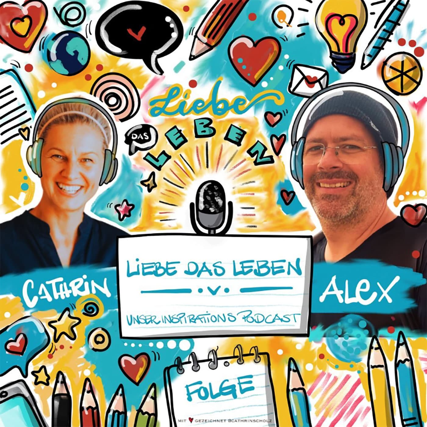 Liebe das Leben - Unser Inspirations Podcast - Podcasts