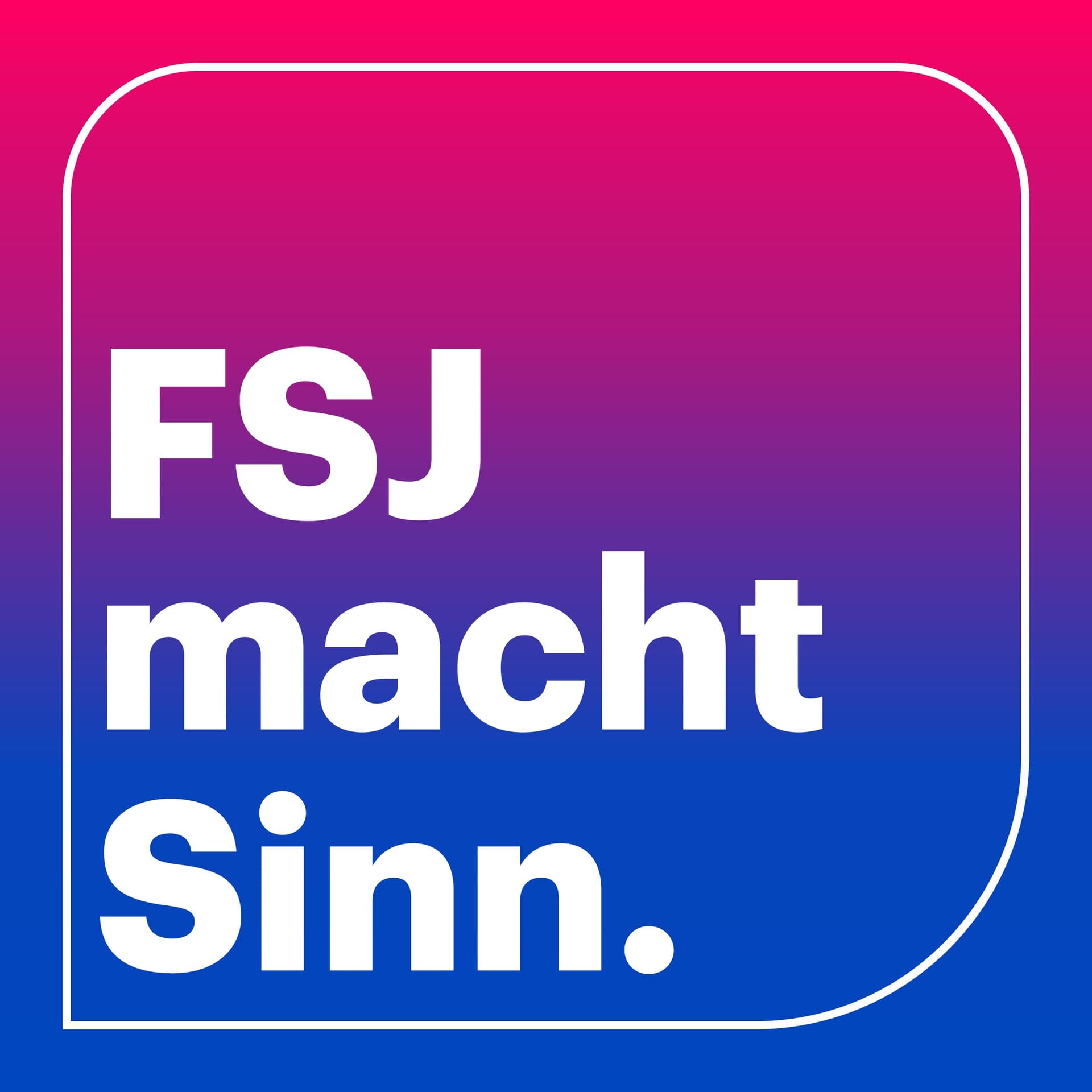 FSJ macht Sinn. - Podcasts