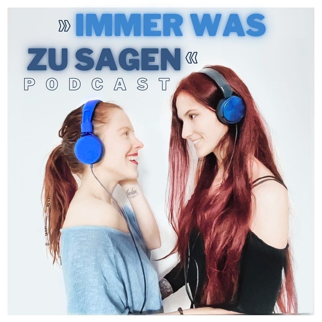Immer was zu sagen - Podcasts