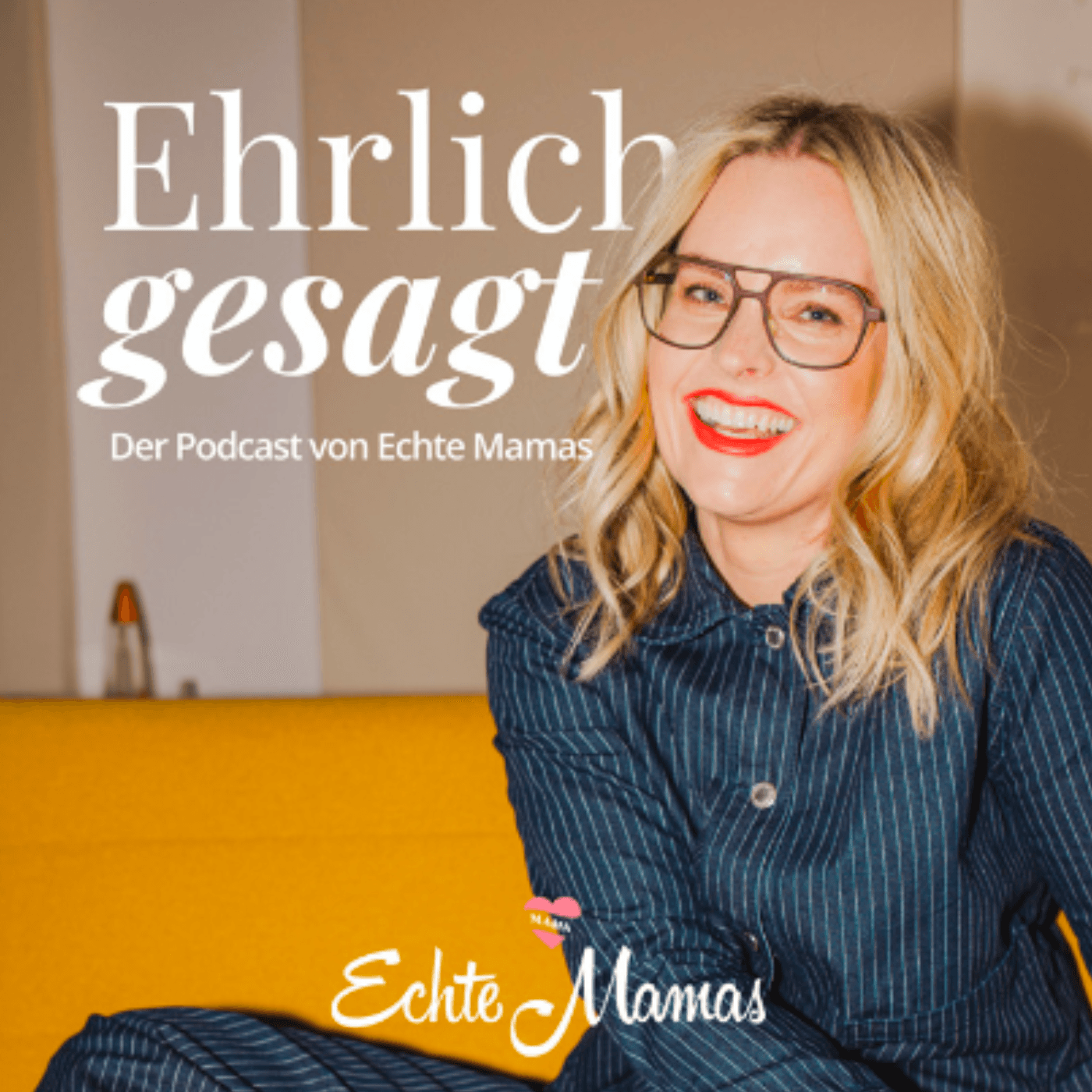 Echte Mamas: Ehrlich gesagt - Podcasts