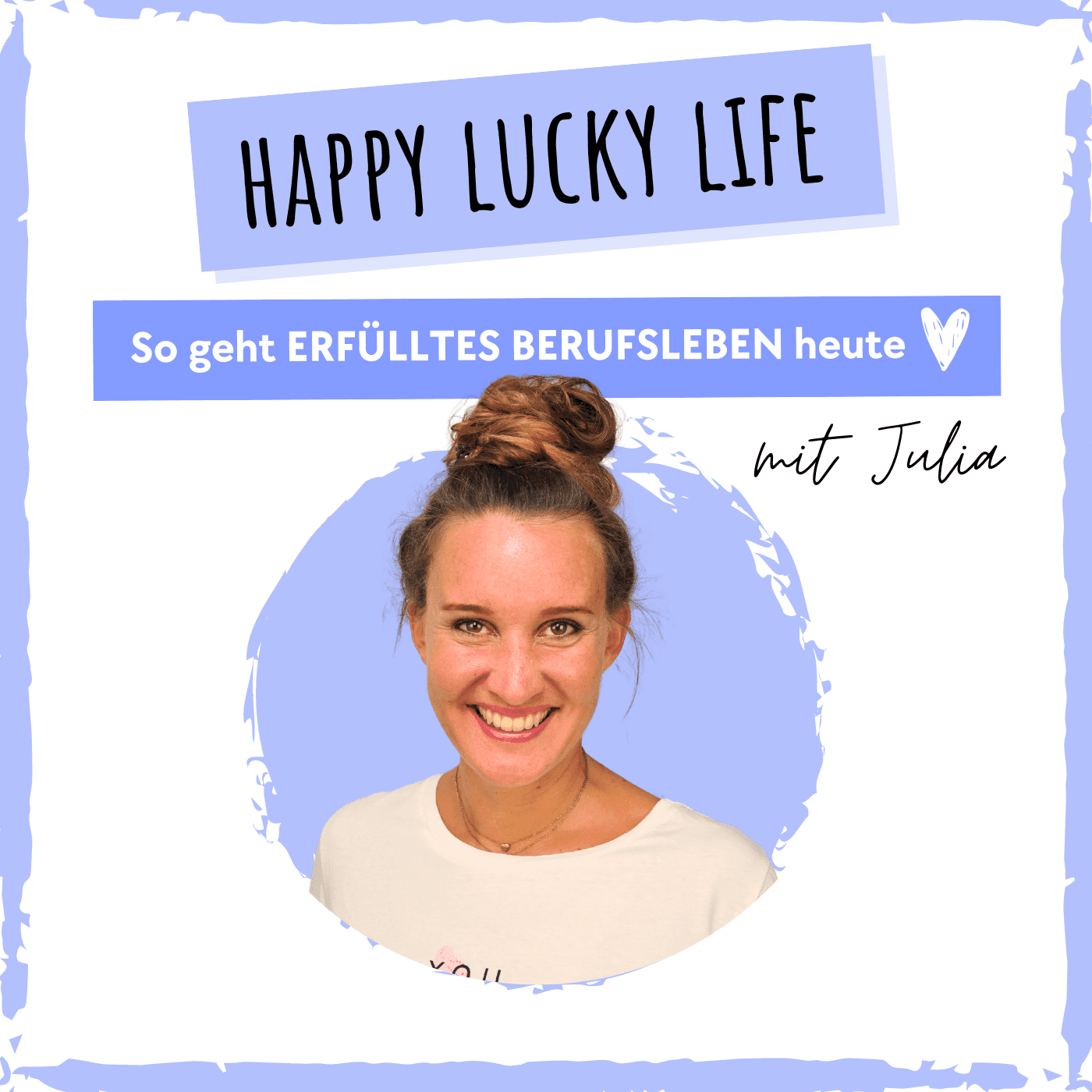 Happy Lucky Life. So geht erfülltes Berufsleben heute. - Podcasts