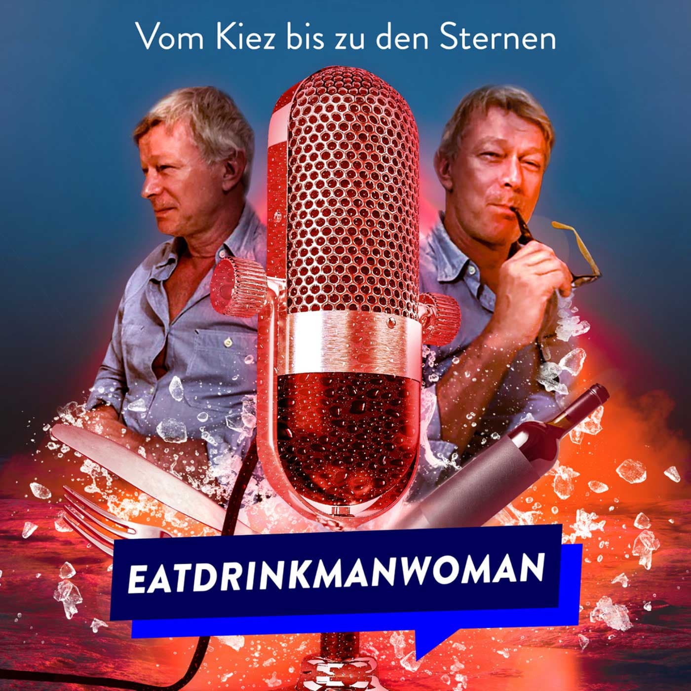EatDrinkManWoman - Der Podcast für Gäste und Profis der Gastronomie - Podcast