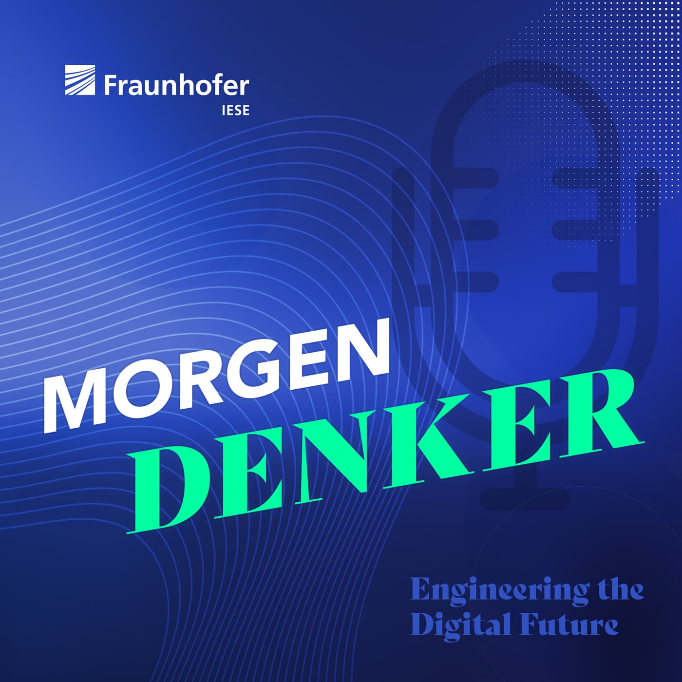 MORGEN DENKER - Fraunhofer IESE Podcast - Podcast