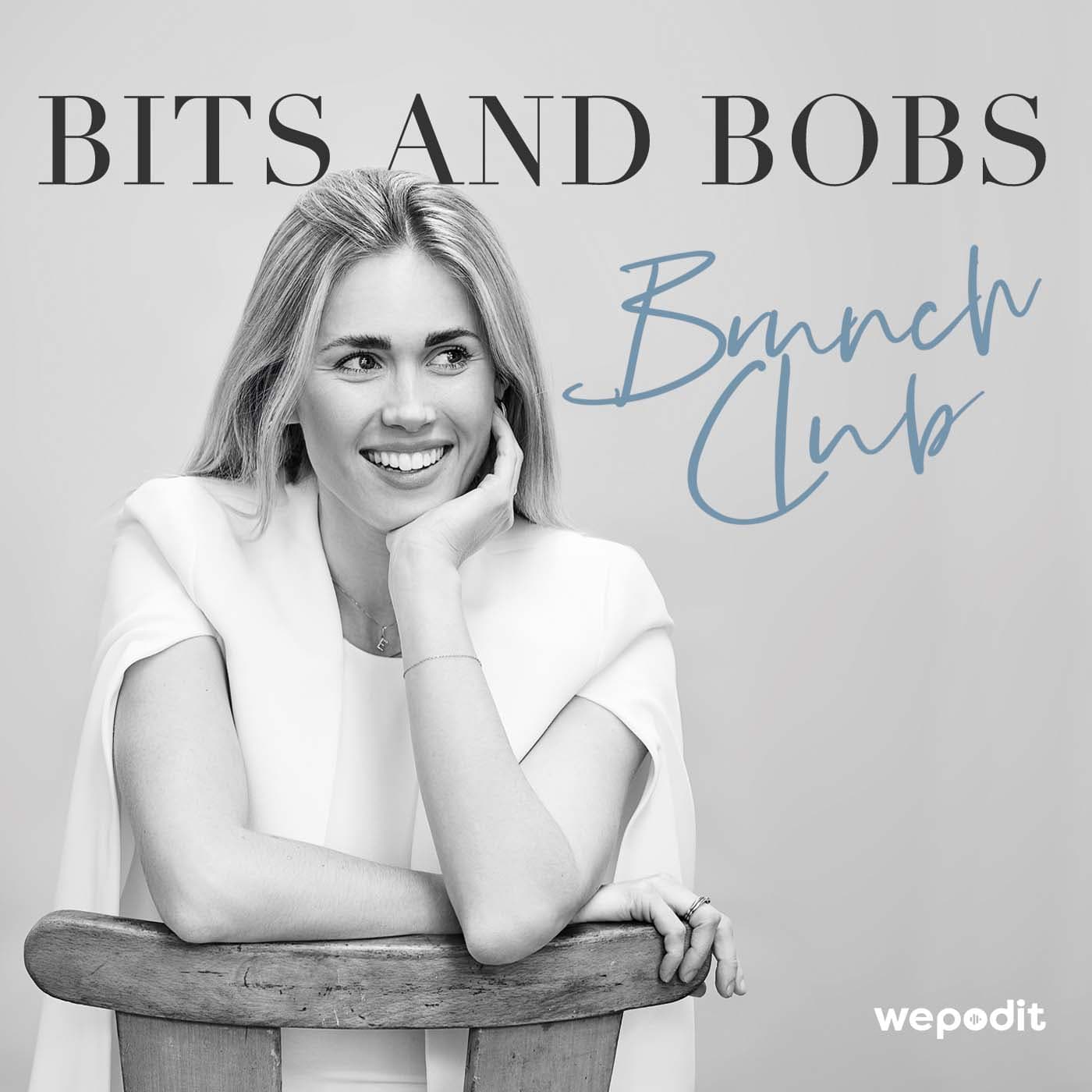 Bits and Bobs Brunch Club - Podcasts