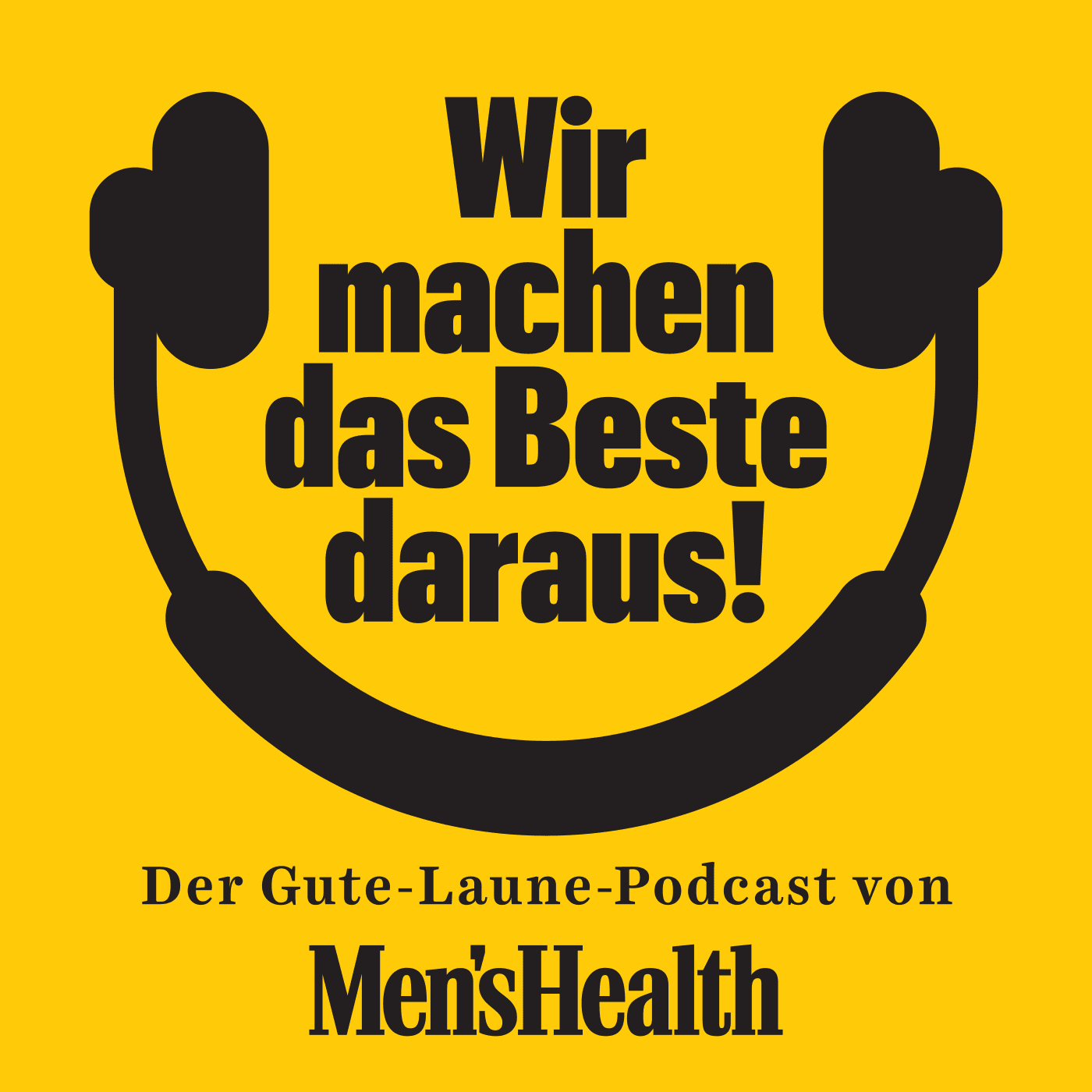 Wir machen das Beste daraus - Podcasts