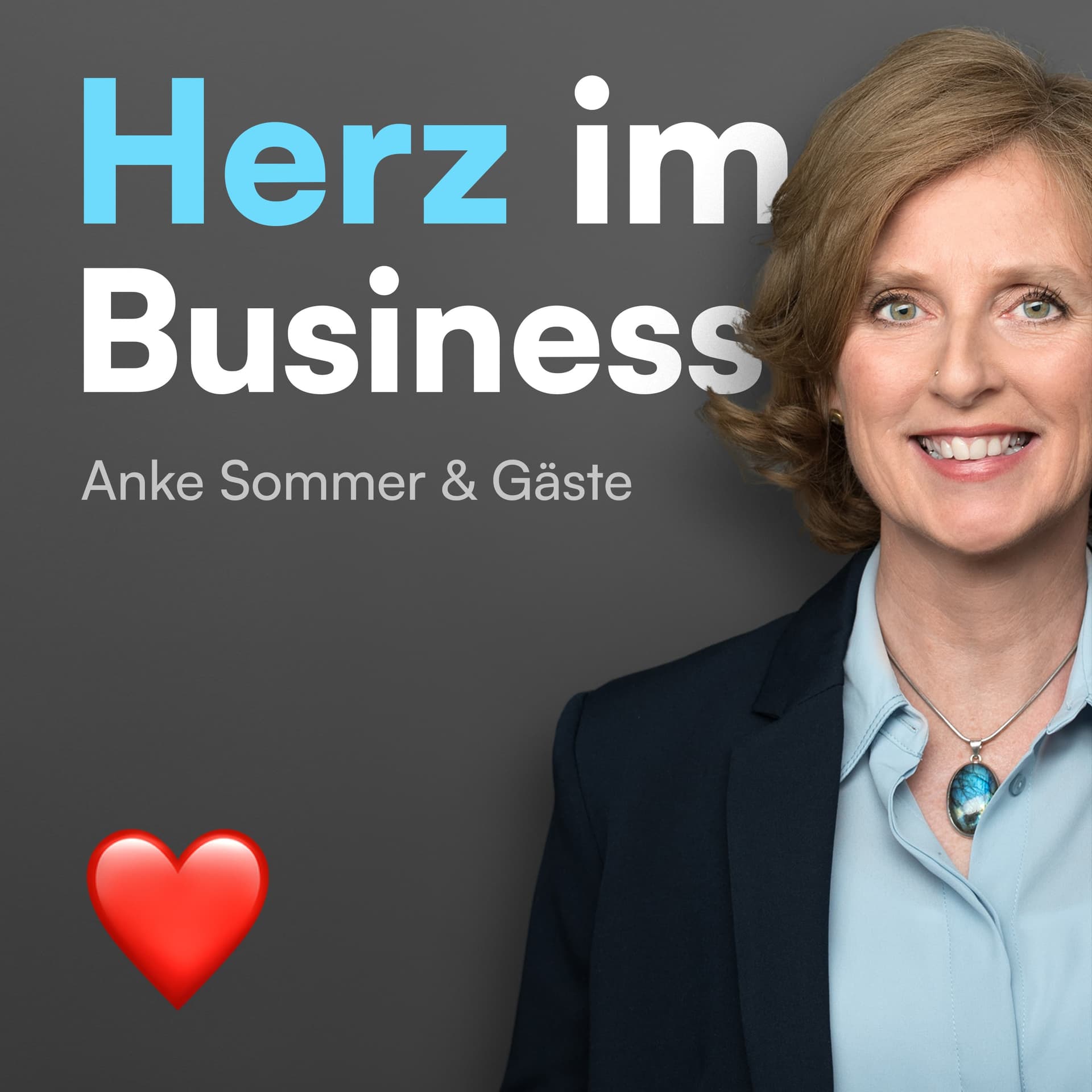 Herz im Business - Leben mit Herz von Anke Sommer - Podcasts