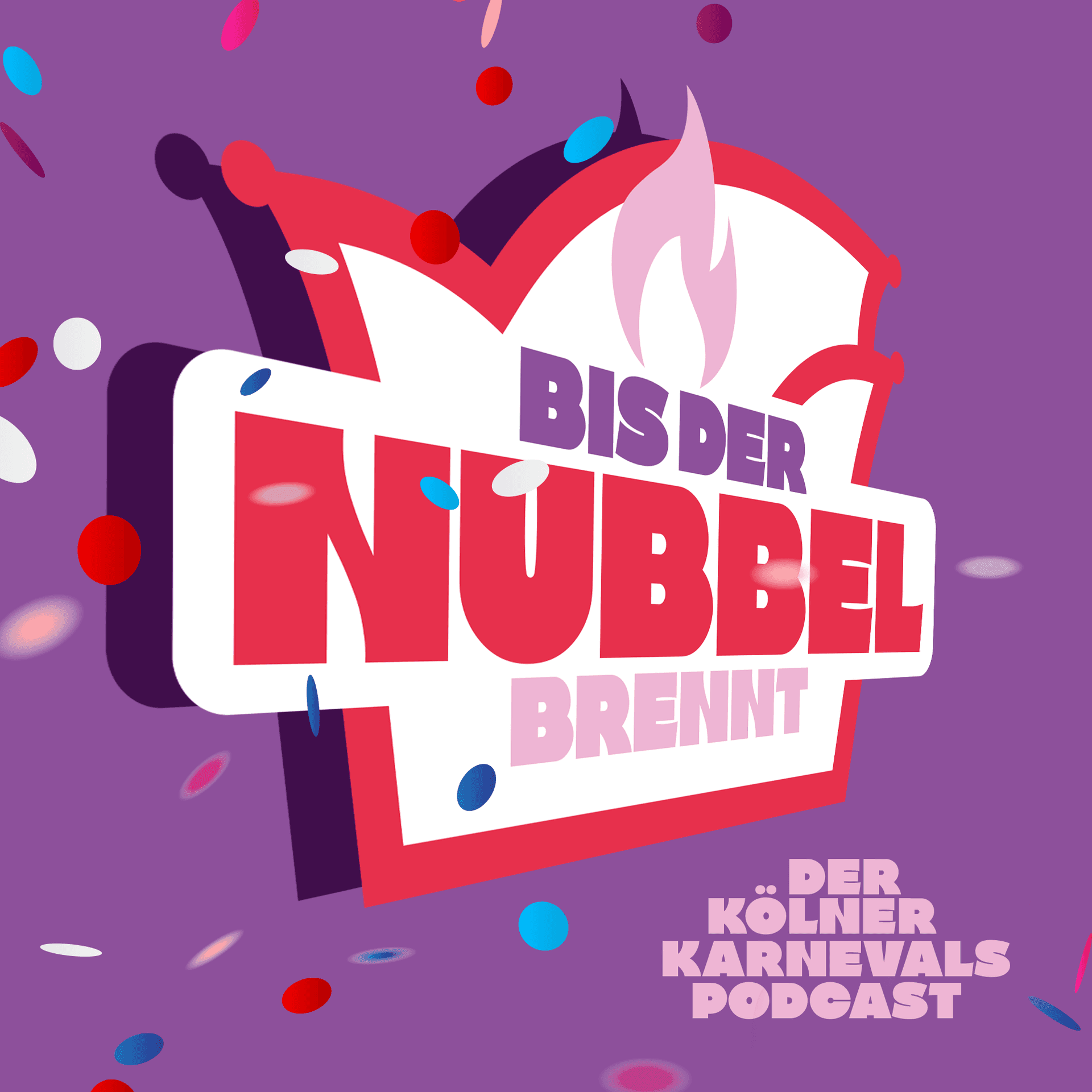 Bis der Nubbel brennt - Der Kölner Karnevalspodcast - Podcasts