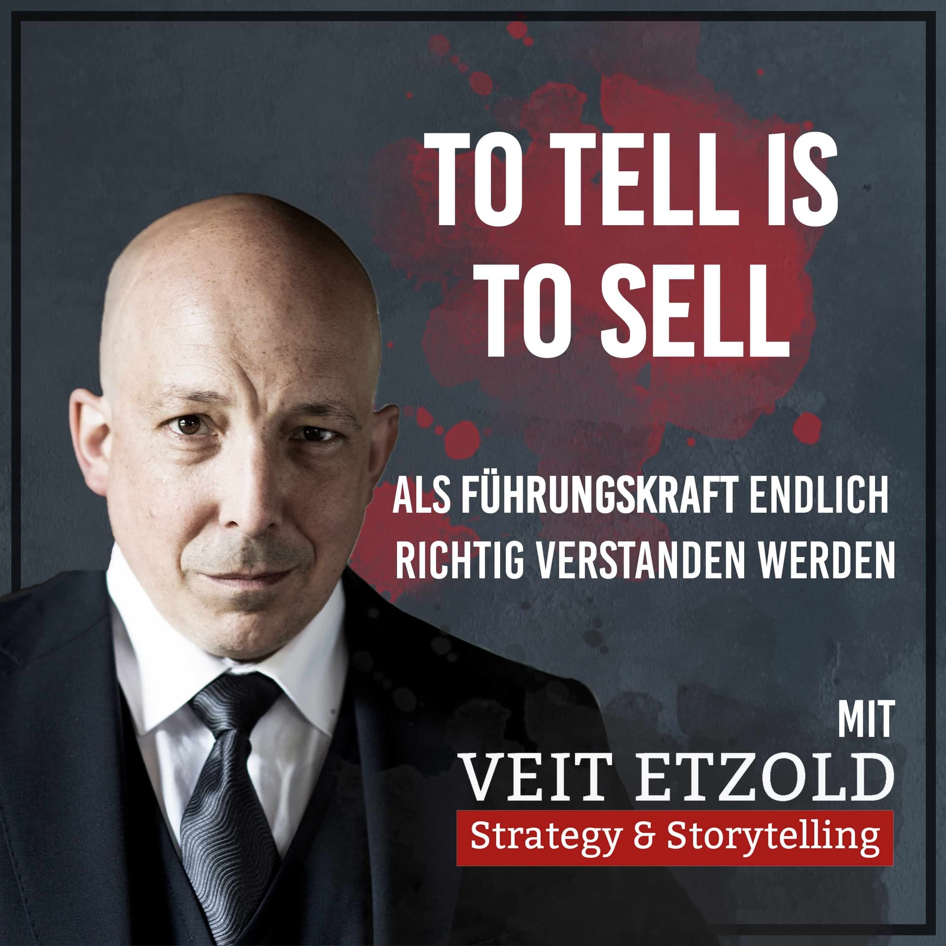 TO TELL IS TO SELL - Als Führungskraft endlich richtig verstanden werden - Podcast