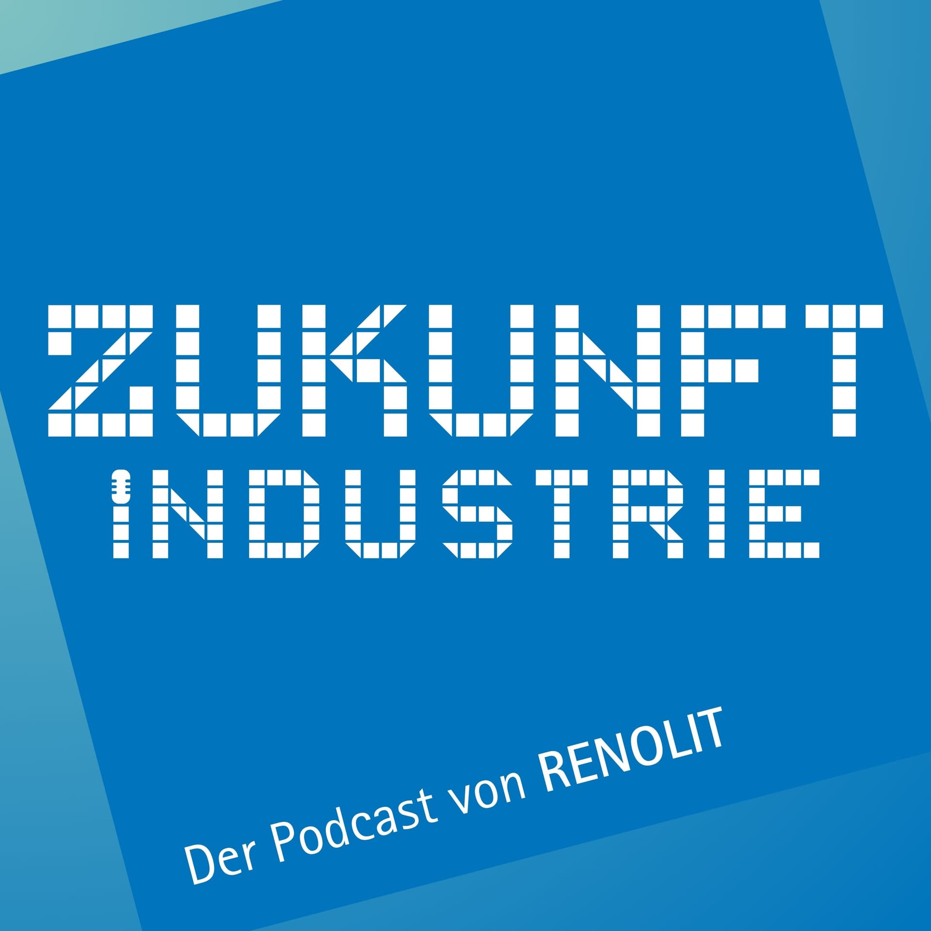 Zukunft Industrie - Der Podcast von RENOLIT - Podcast