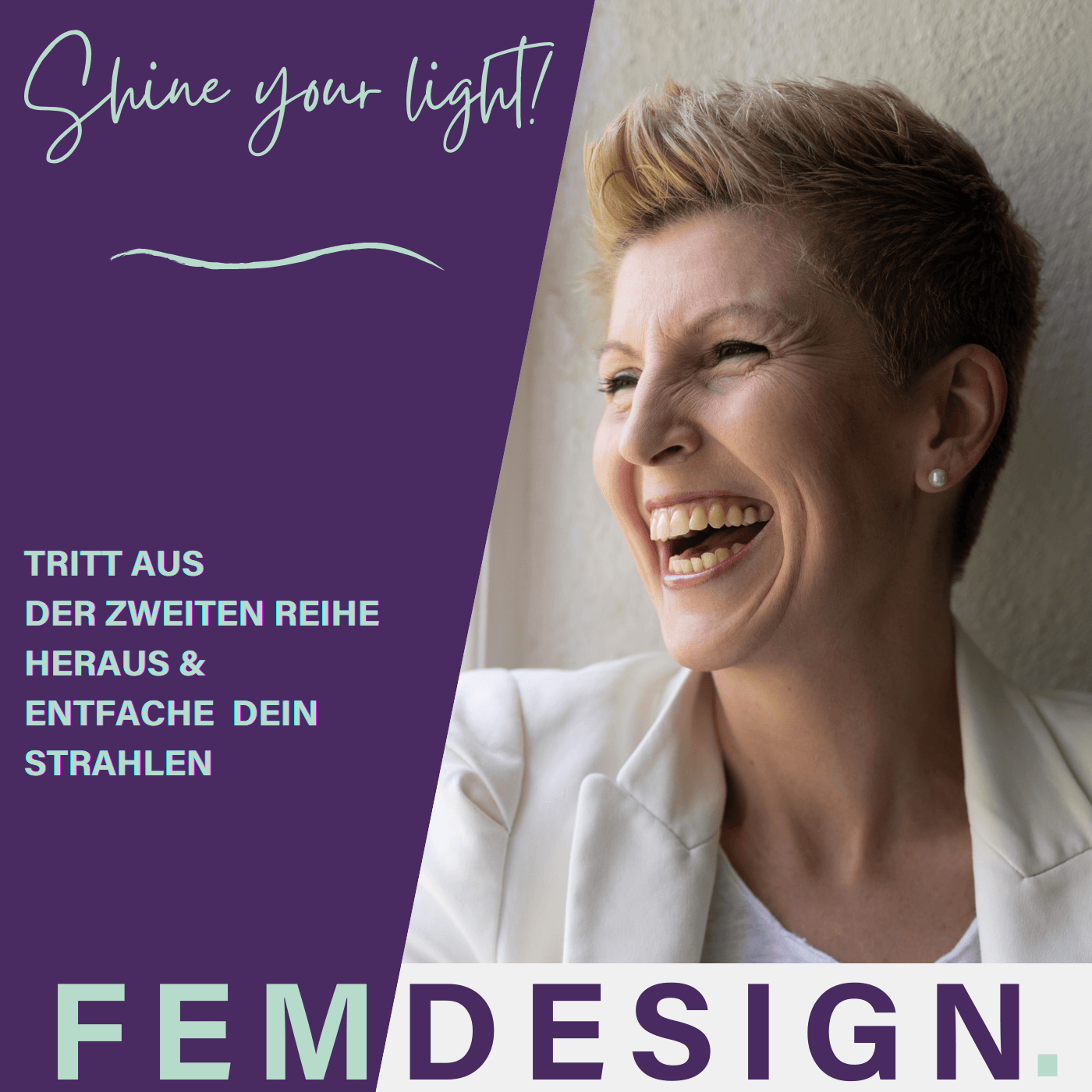 FemDESIGN - SHINE YOUR LIGHT - Podcasts
