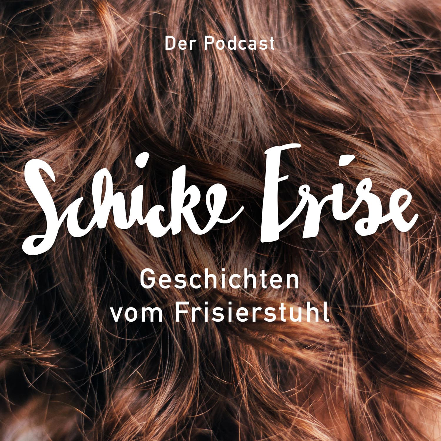 Schicke Frise Podcast - Geschichten vom Frisierstuhl - Podcasts