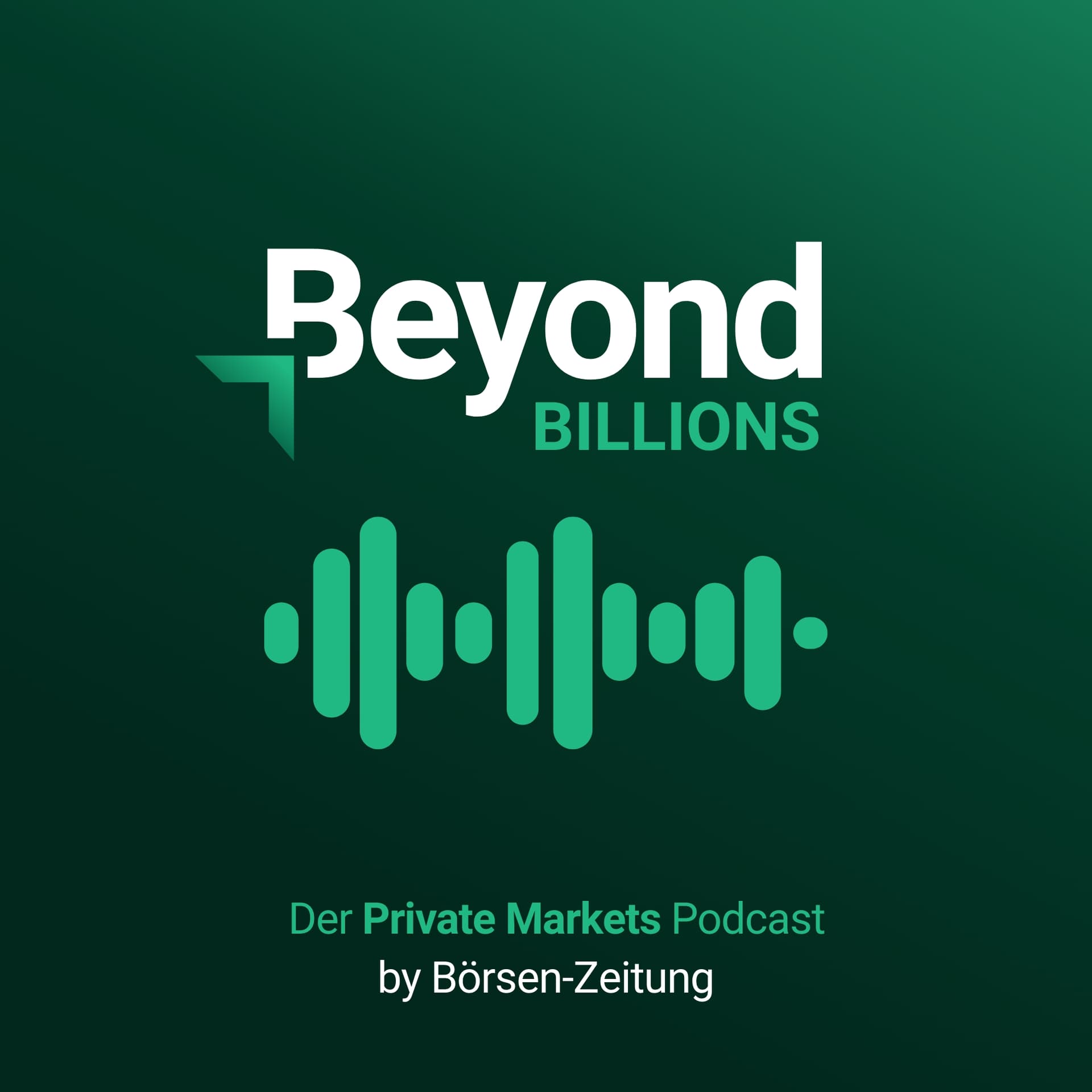 Beyond Billions – Der Private Markets Podcast der Börsen-Zeitung - Podcast