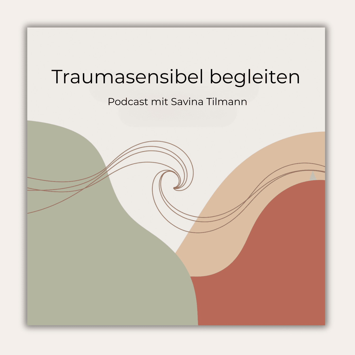 Traumasensibel begleiten - mit Savina Tilmann - Podcasts
