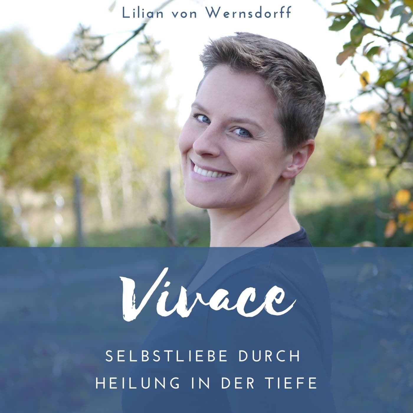 Vivace - Selbstliebe durch Heilung in der Tiefe - Podcast