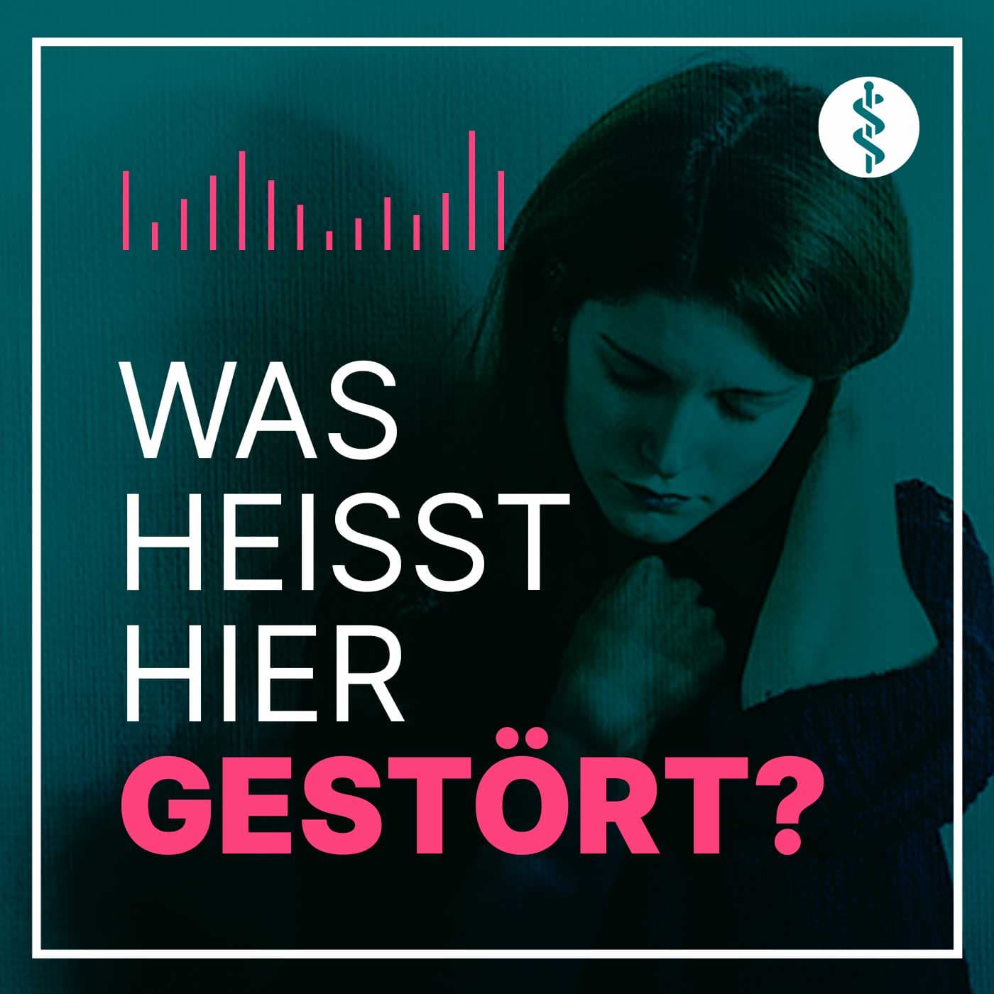 Was heißt hier gestört? - Podcasts