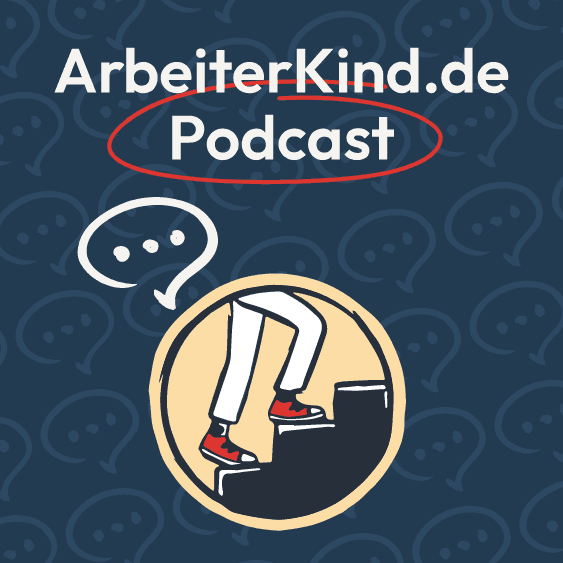 ArbeiterKind.de - Der Podcast - Podcasts