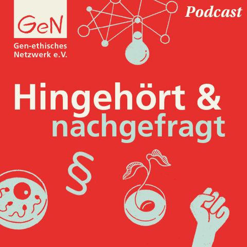 HINGEHÖRT & NACHGEFRAGT - Informationen und Kritik zu Fortpflanzungs- und Gentechnologie - Podcasts