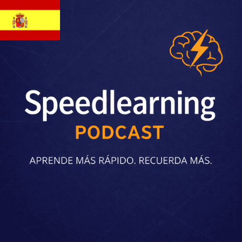 SPEEDLEARNING – El podcast para aprender más rápido - Podcasts