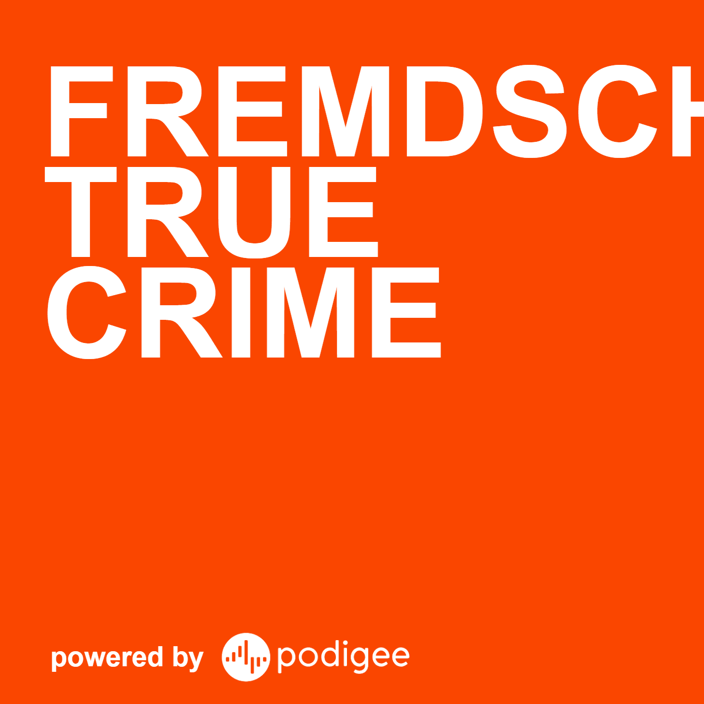 Fremdschram True Crime - Podcasts
