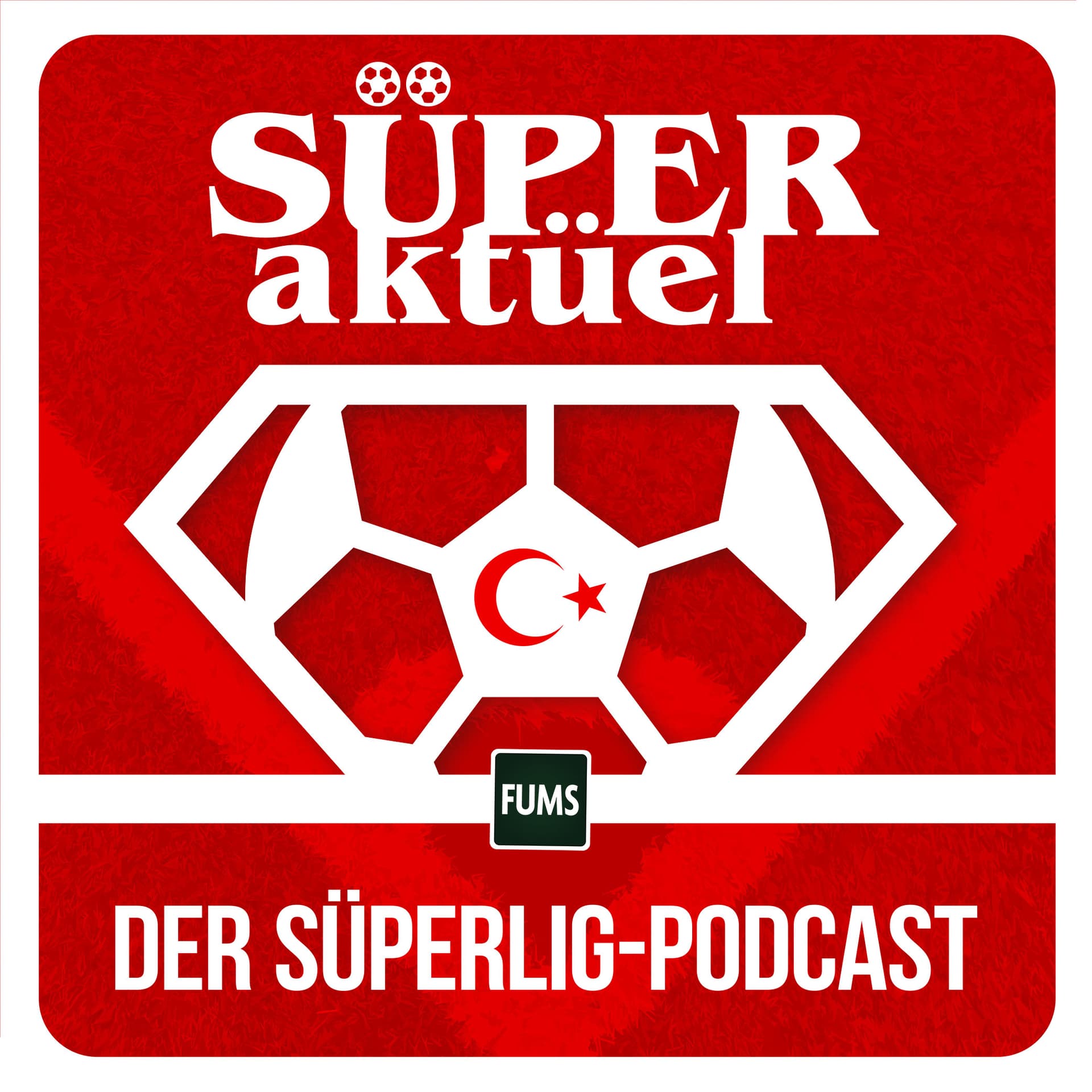 SÜPER AKTÜEL – Der SüperLig-Podcast - Podcasts