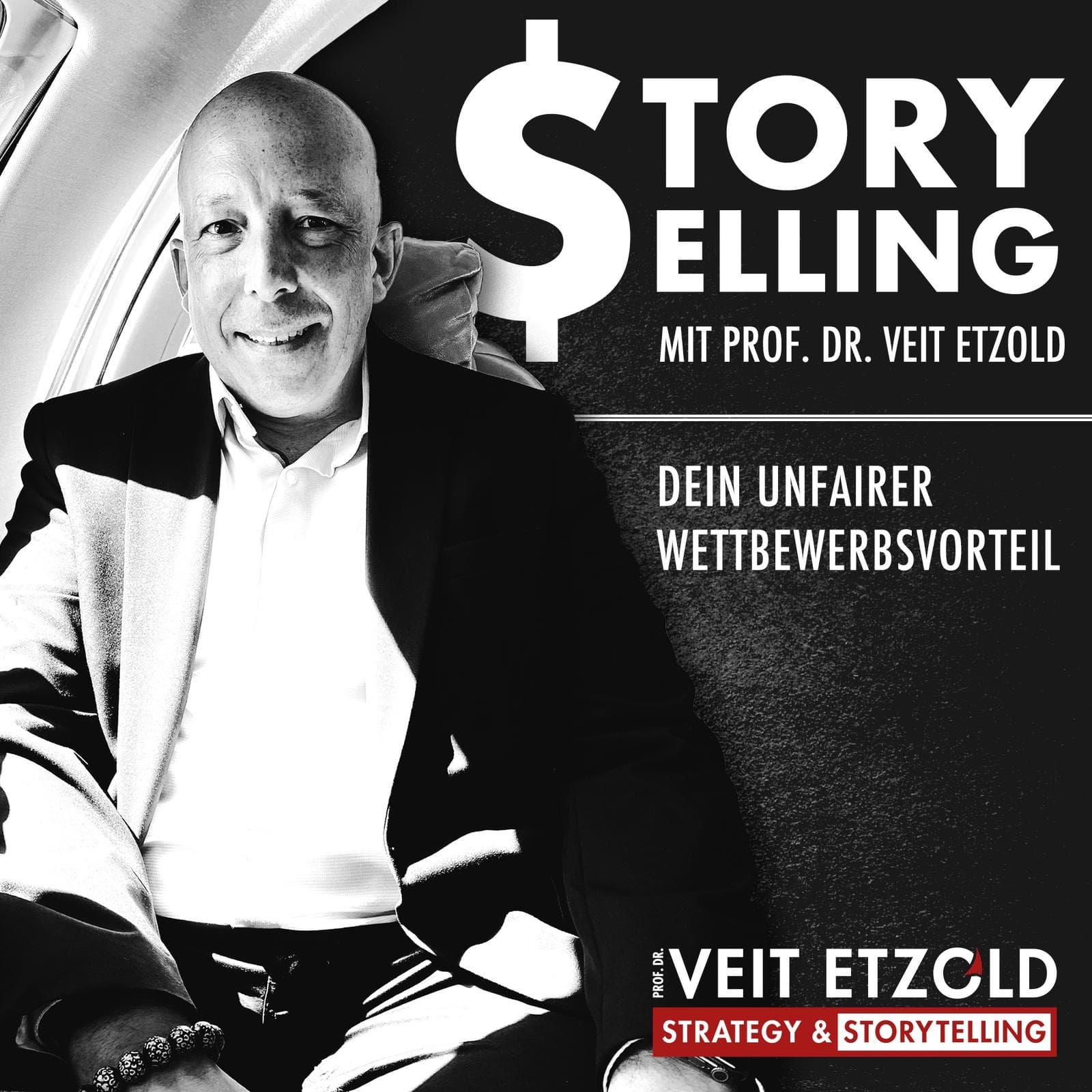 Storyselling mit Prof. Dr. Veit Etzold - Dein unfairer Wettbewerbsvorteil - Podcasts