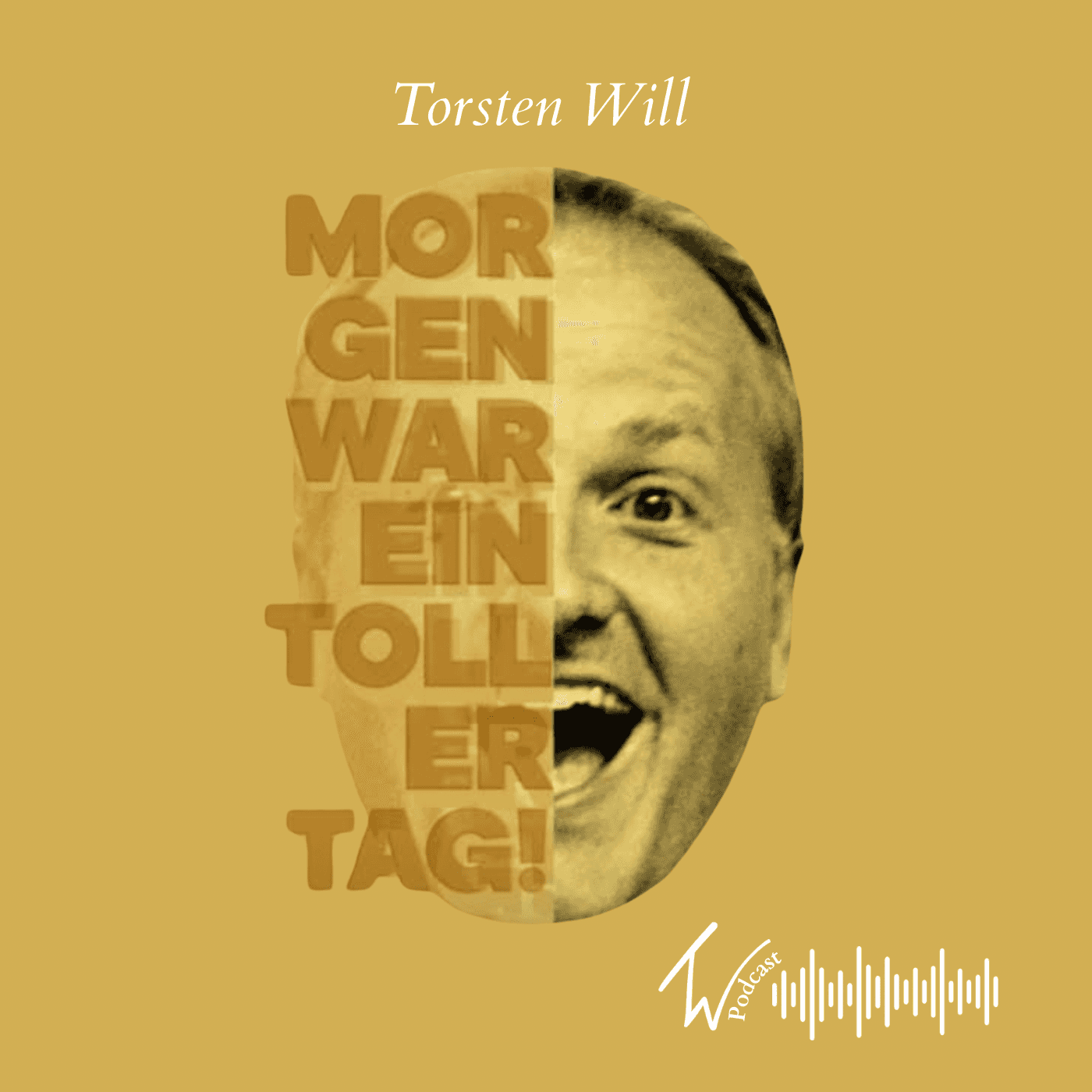 Morgen war ein toller Tag - Podcasts
