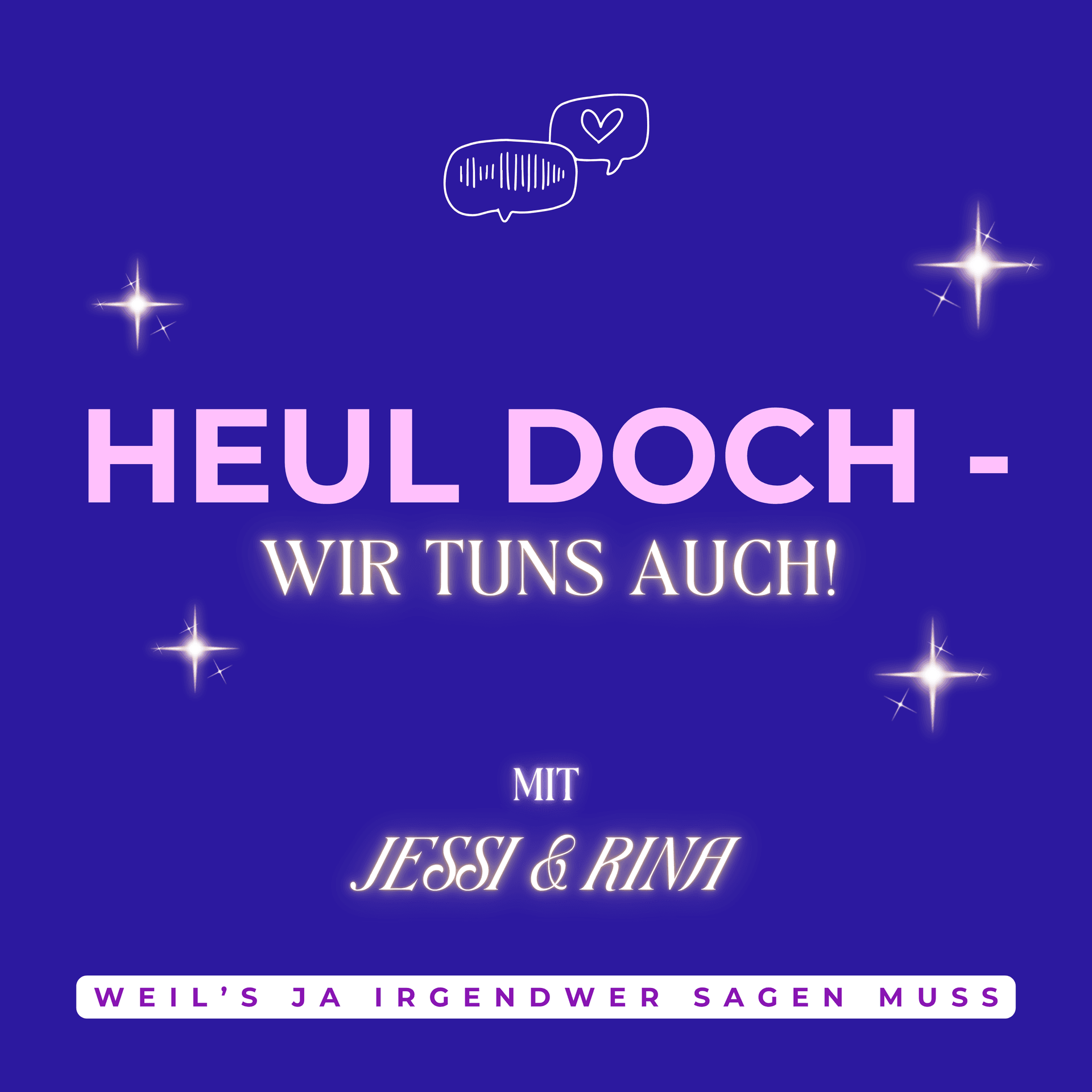 Heul doch - wir tuns auch! - Podcasts