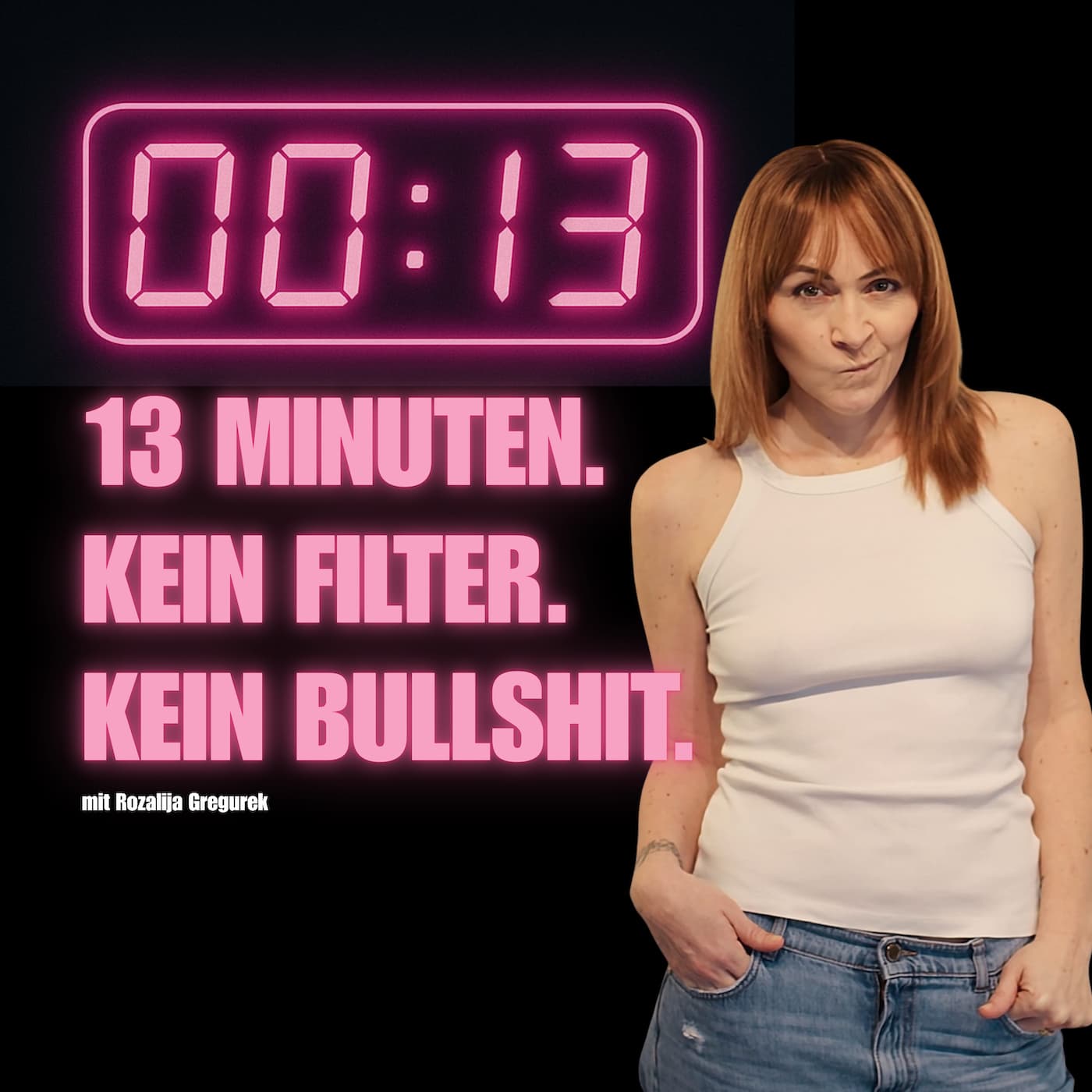 13 MINUTEN. KEIN FILTER. KEIN BULLSHIT - Podcasts